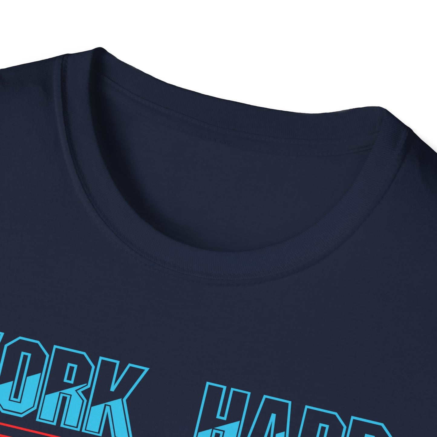 Work Hard Dream Big Never Give Up Unisex Softstyle T-Shirt