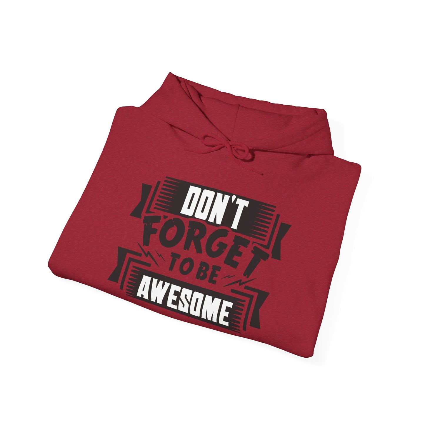 Don't Forget To Be Awesome Unisex Heavy Blend™ Hooded Sweatshirt