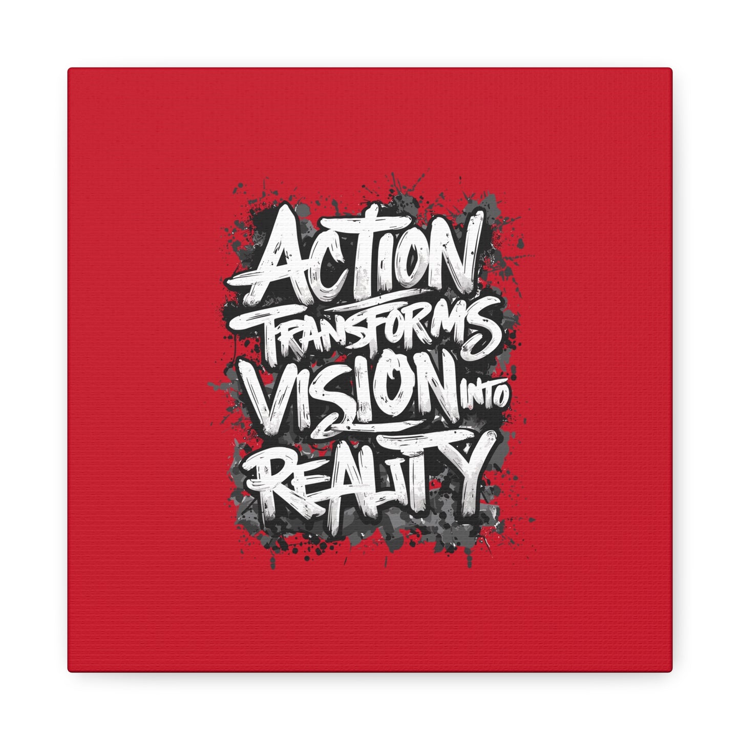 Action Transforms Vision Into Reality Matte Canvas, Stretched, 1.25"