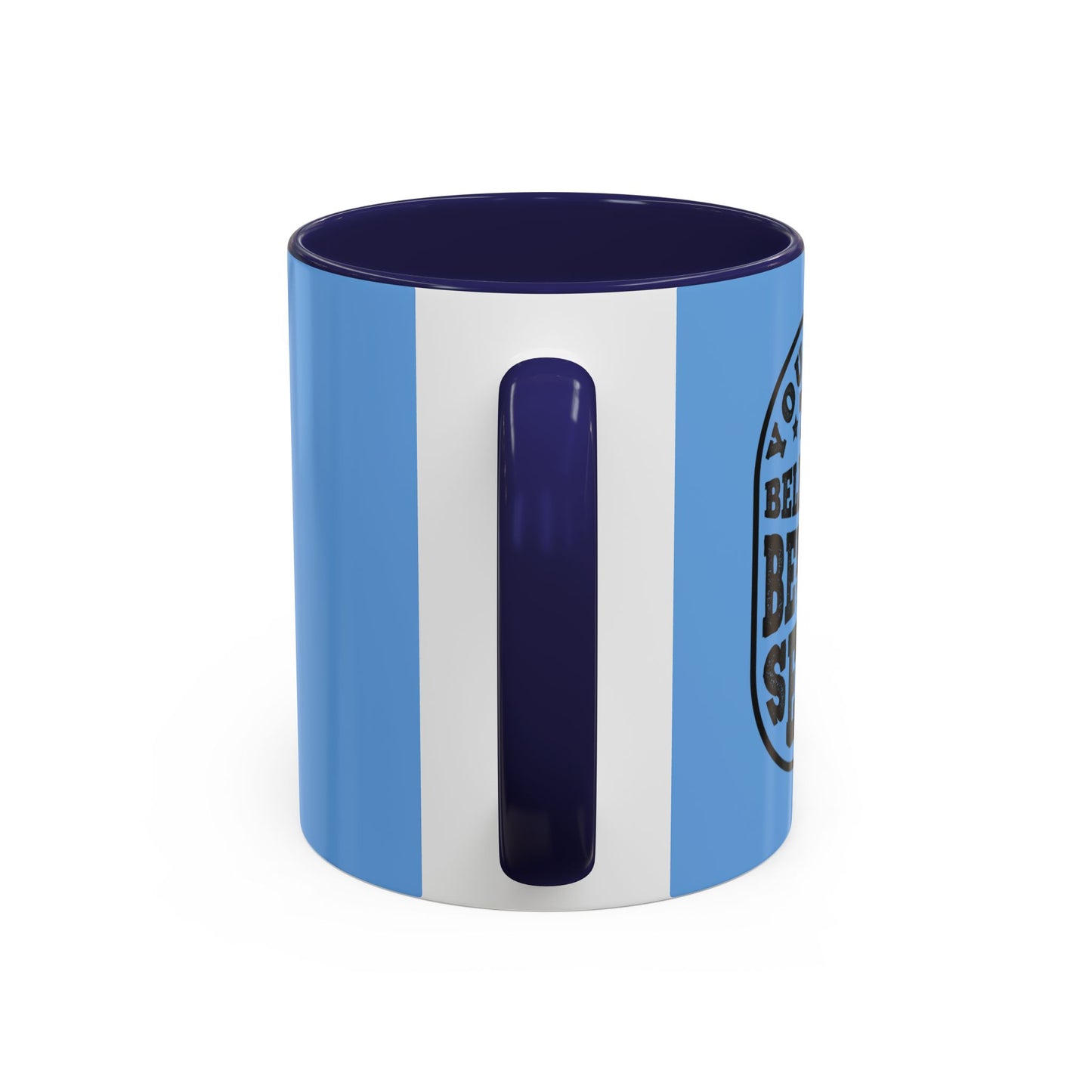 You Have To Believe It Before You See It Accent Coffee Mug (11, 15oz)
