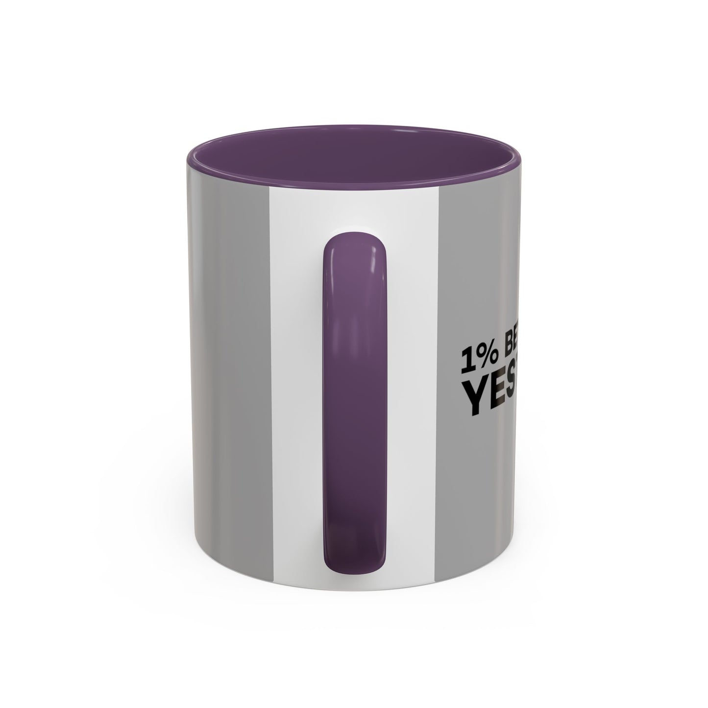 1% Better Than Yesterday Accent Coffee Mug (11, 15oz)