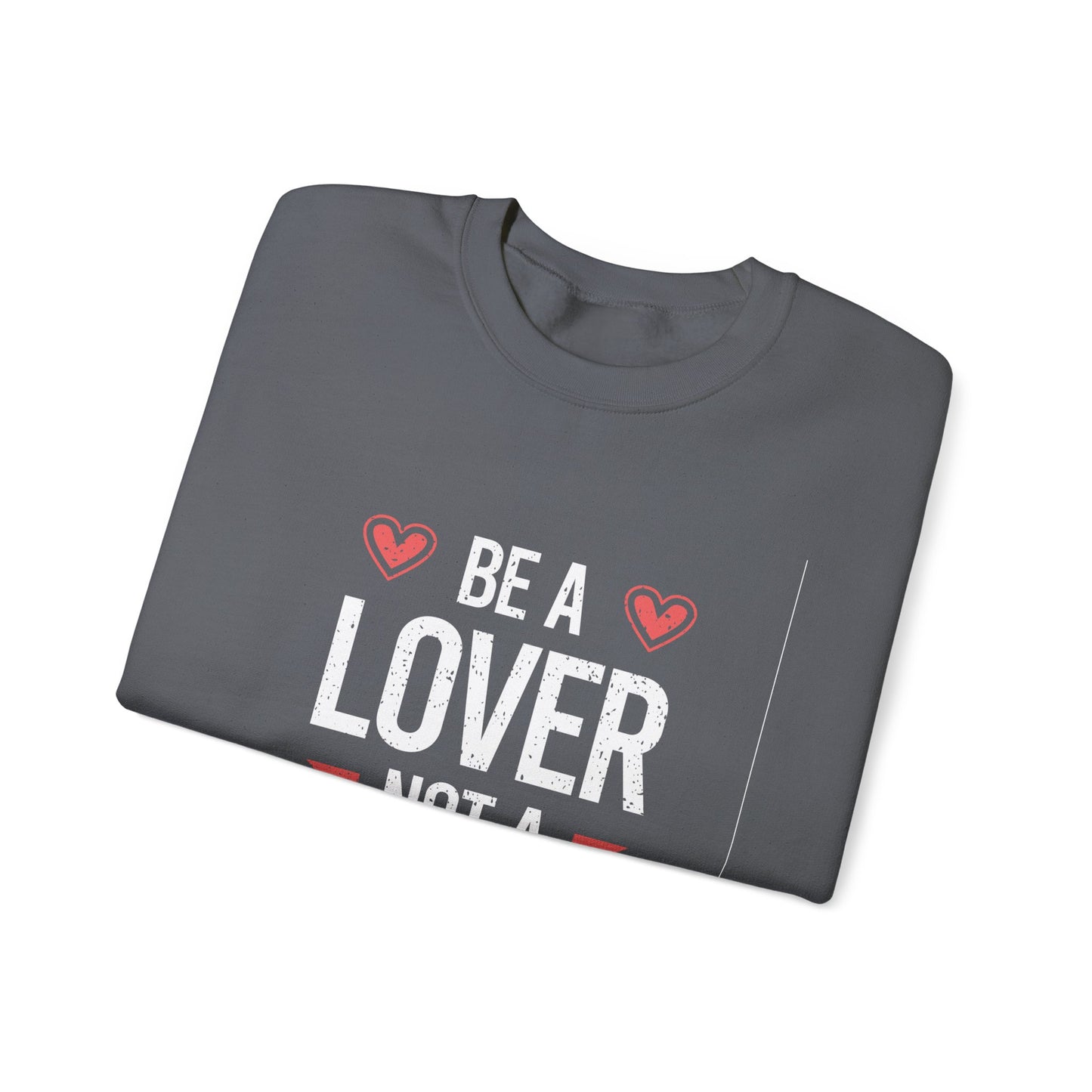 Be A Lover Not A Hater Unisex Heavy Blend™ Crewneck Sweatshirt