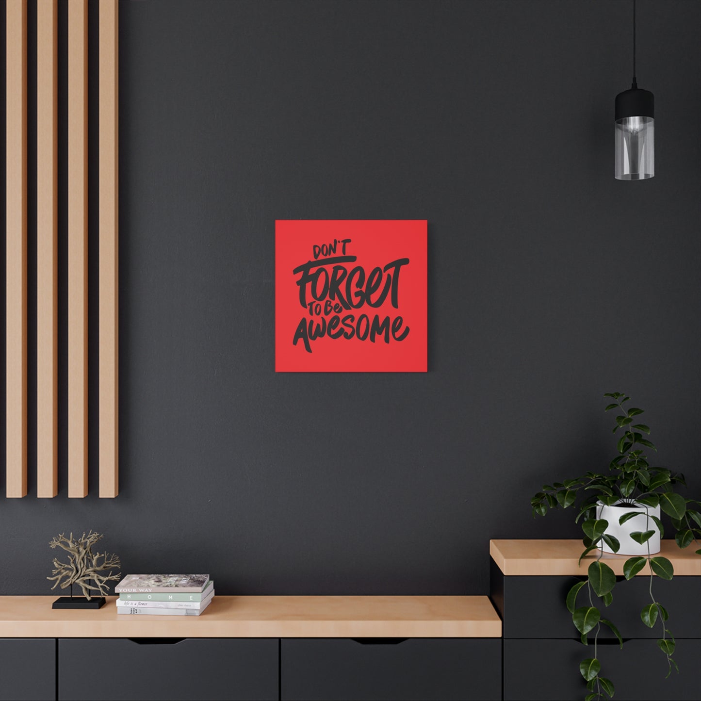 Don't Forget To Be Awesome Matte Canvas, Stretched, 1.25"