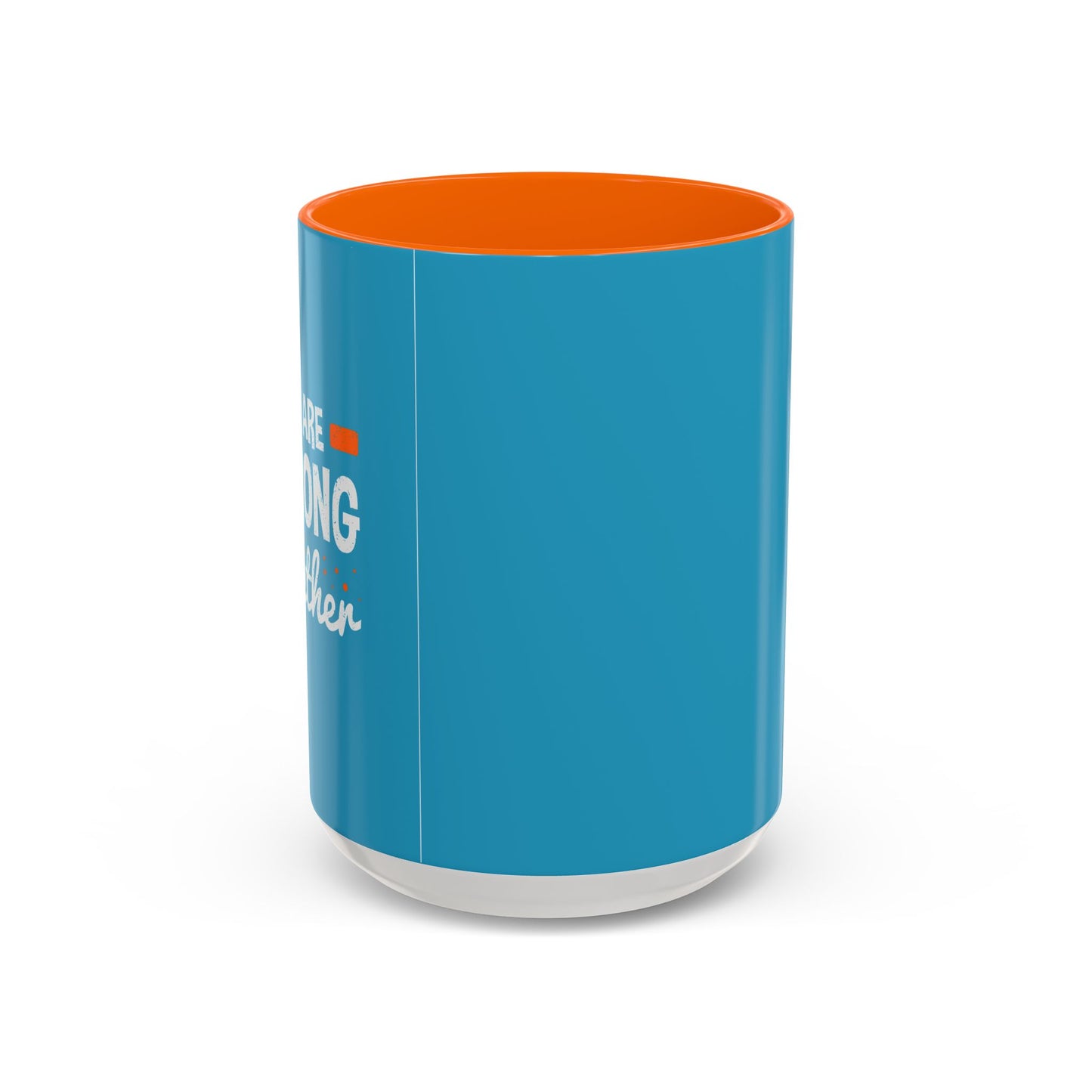 We Are Strong Together Accent Coffee Mug (11, 15oz)