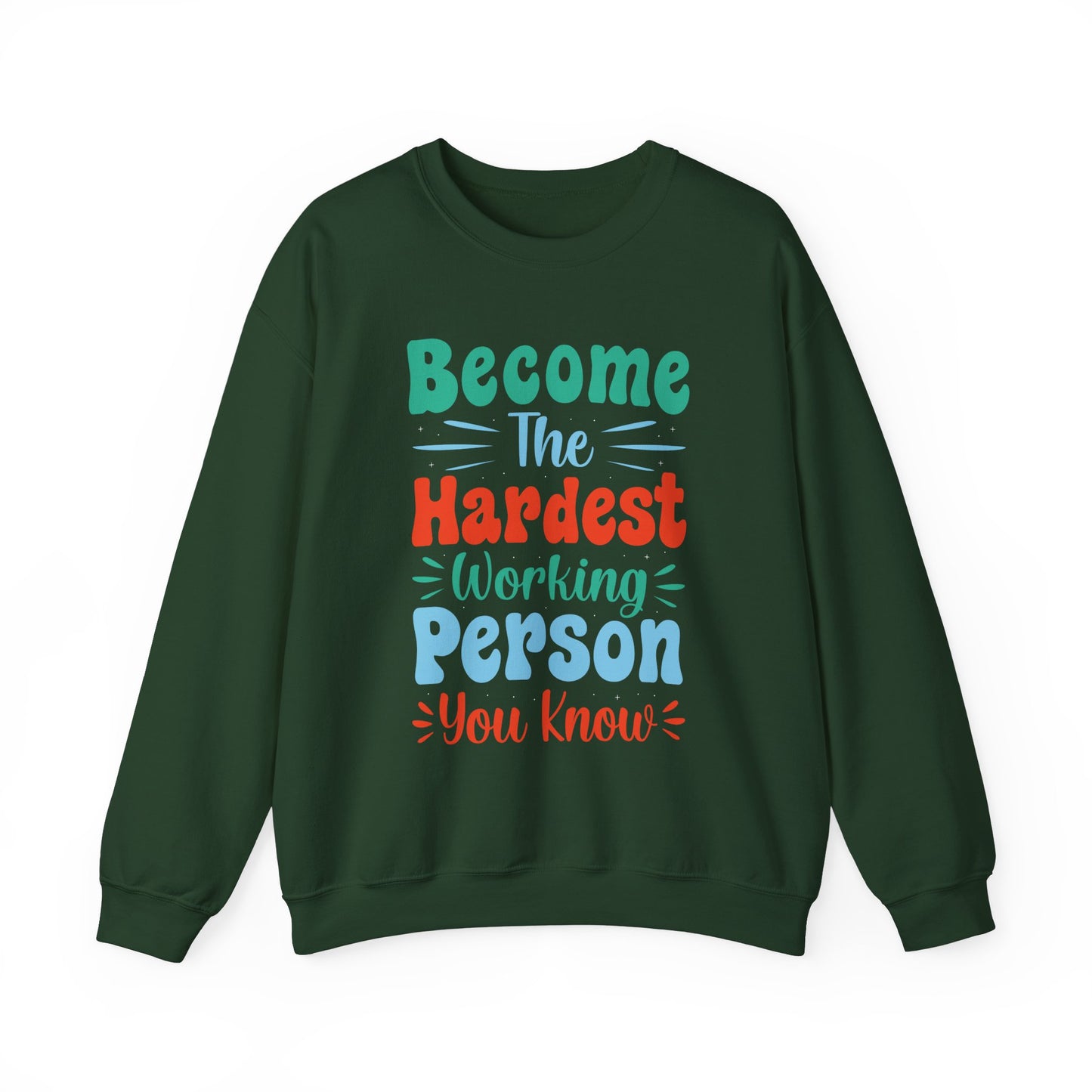Become The Hardest Working Person You Known Unisex Heavy Blend™ Crewneck Sweatshirt