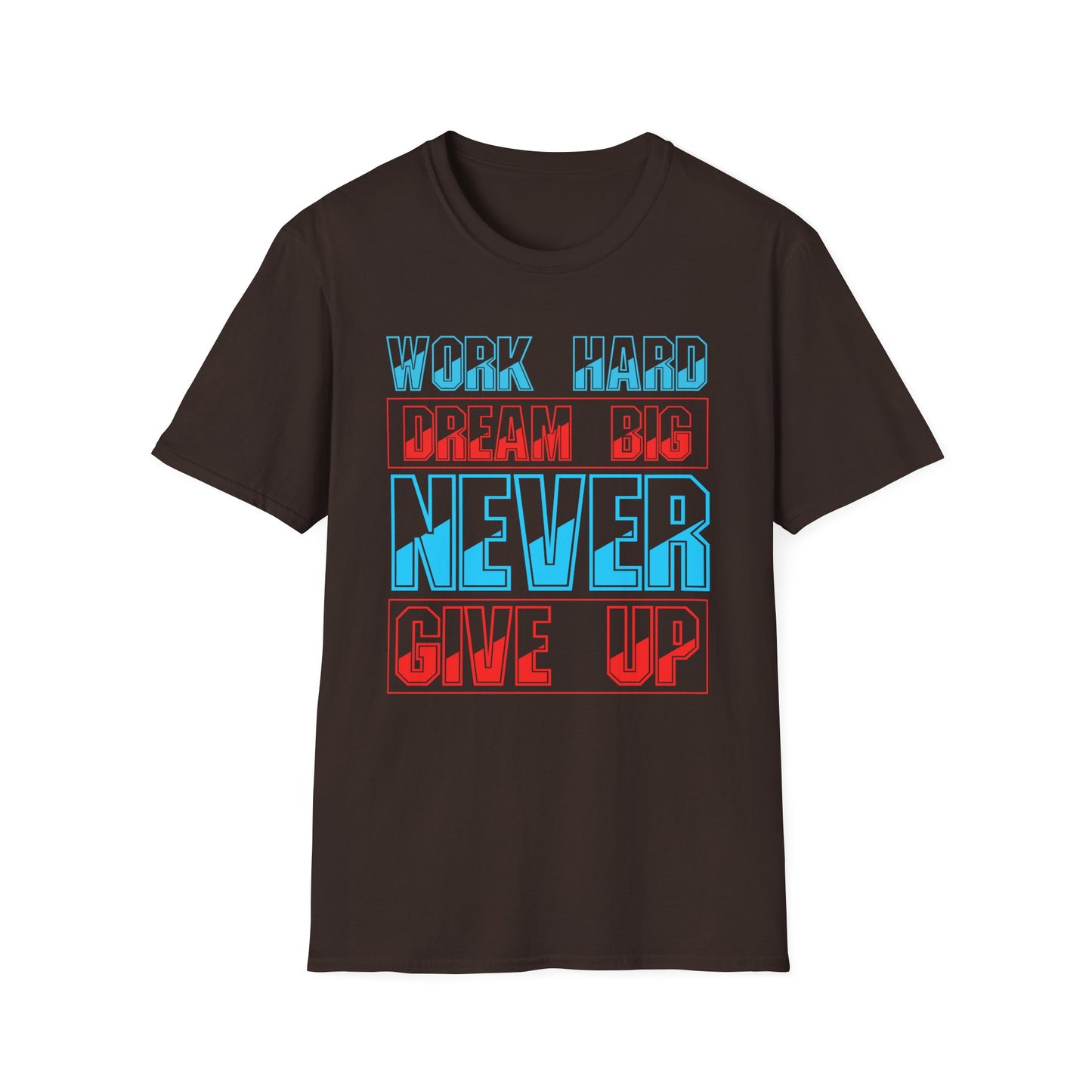 Work Hard Dream Big Never Give Up Unisex Softstyle T-Shirt