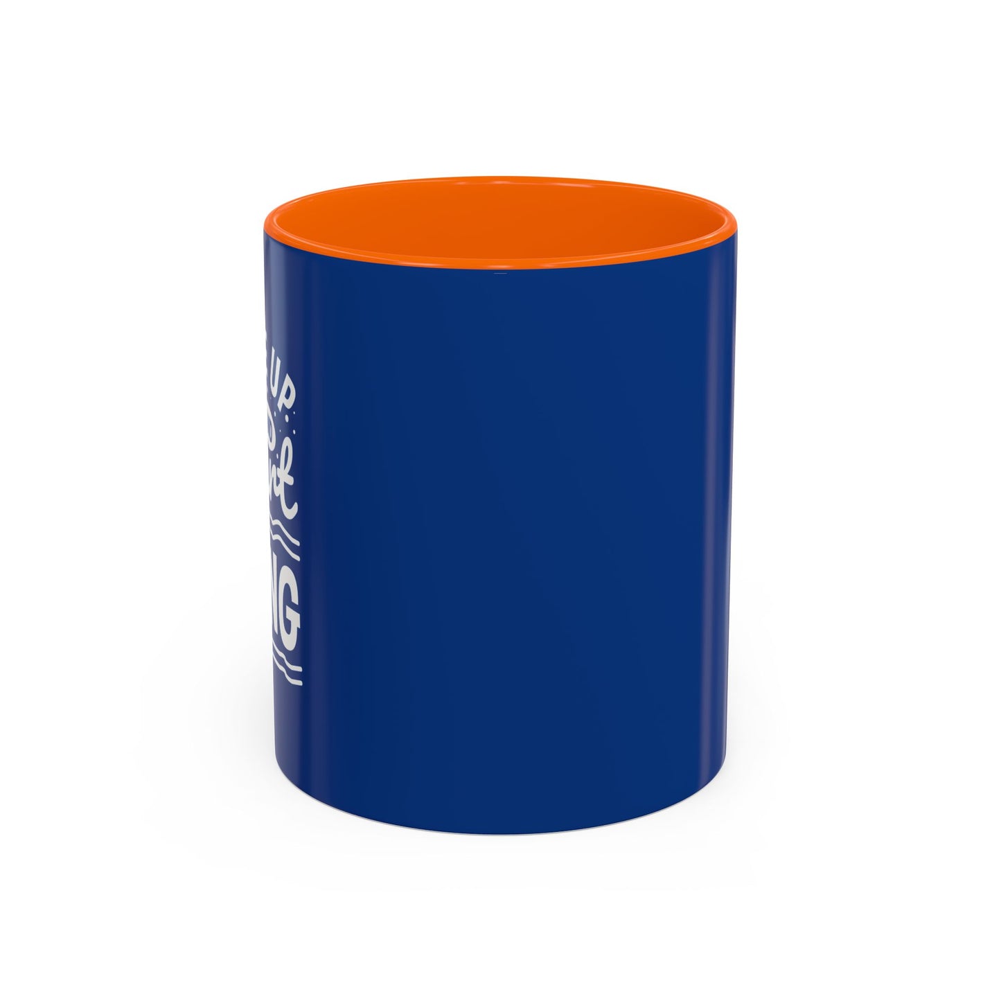Wake Up And Start Doing Accent Coffee Mug (11, 15oz)