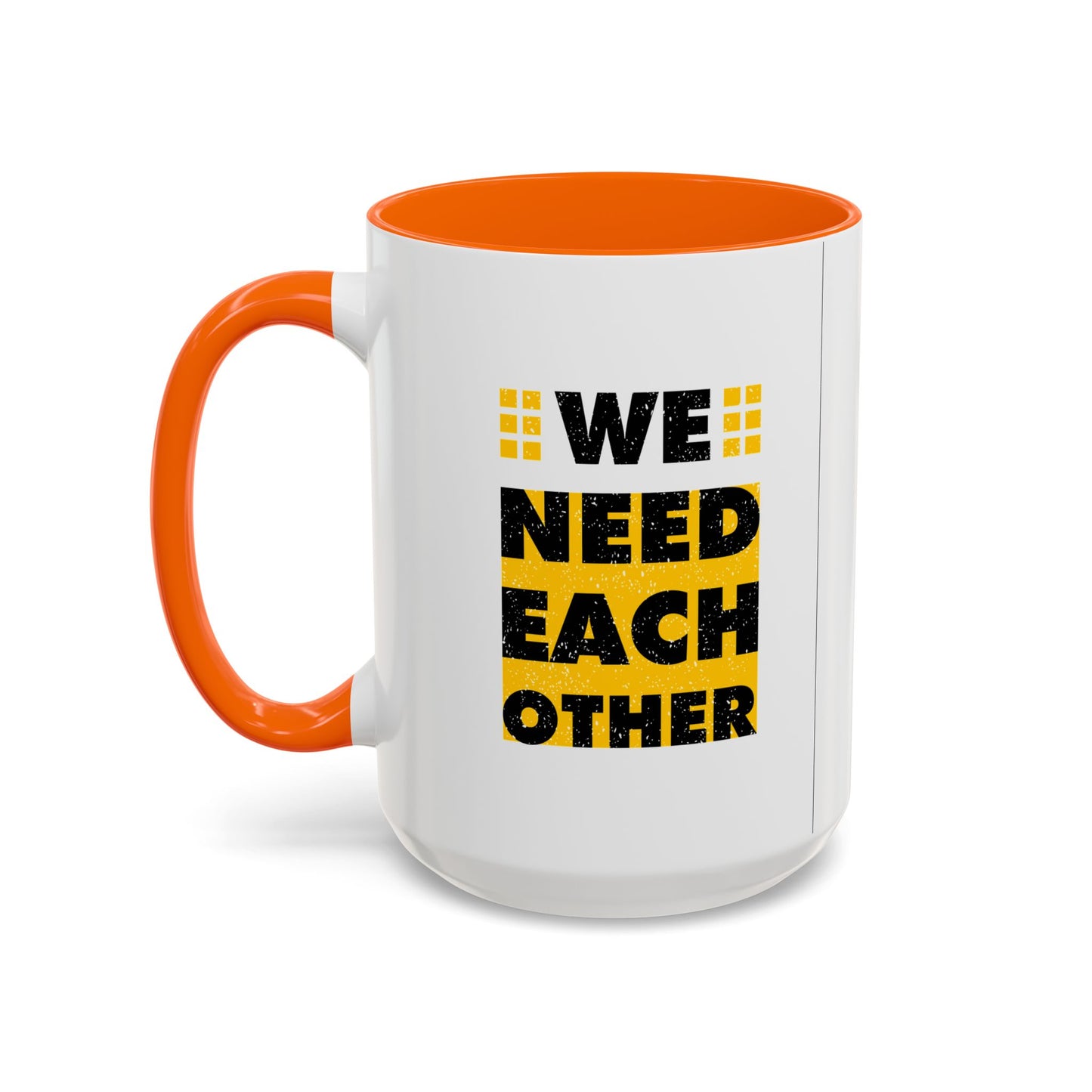 We Need Each Other Accent Coffee Mug (11, 15oz)