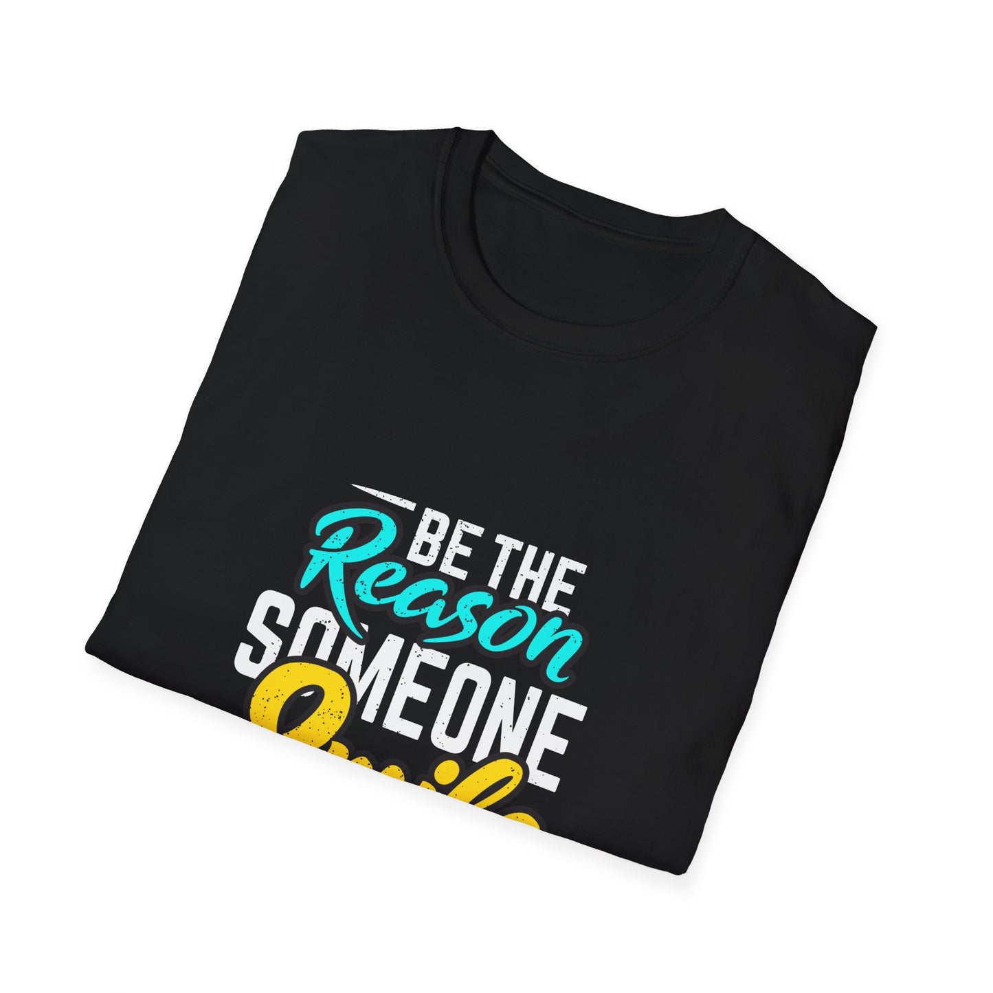 Be The Reason Someone Smile Today Unisex Softstyle T-Shirt