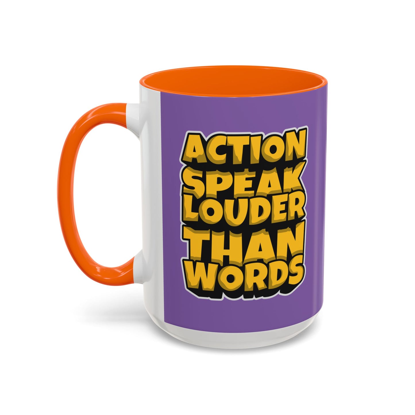 Action Speak Louder Than Words Accent Coffee Mug (11, 15oz)