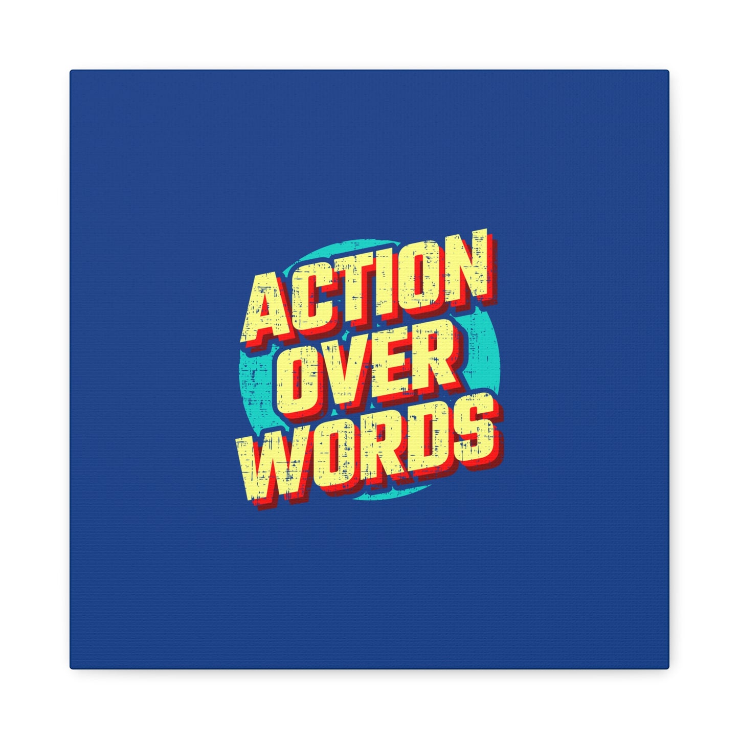 Action Over Words Matte Canvas, Stretched, 1.25"