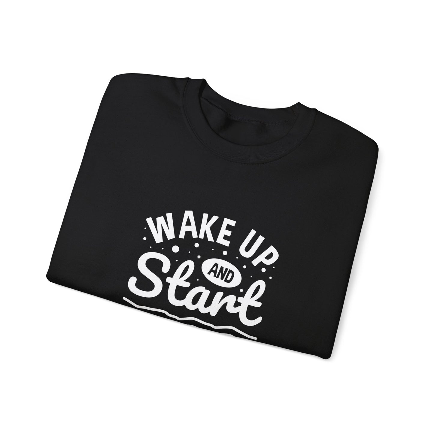 Wake Up And Start Doing Unisex Heavy Blend™ Crewneck Sweatshirt