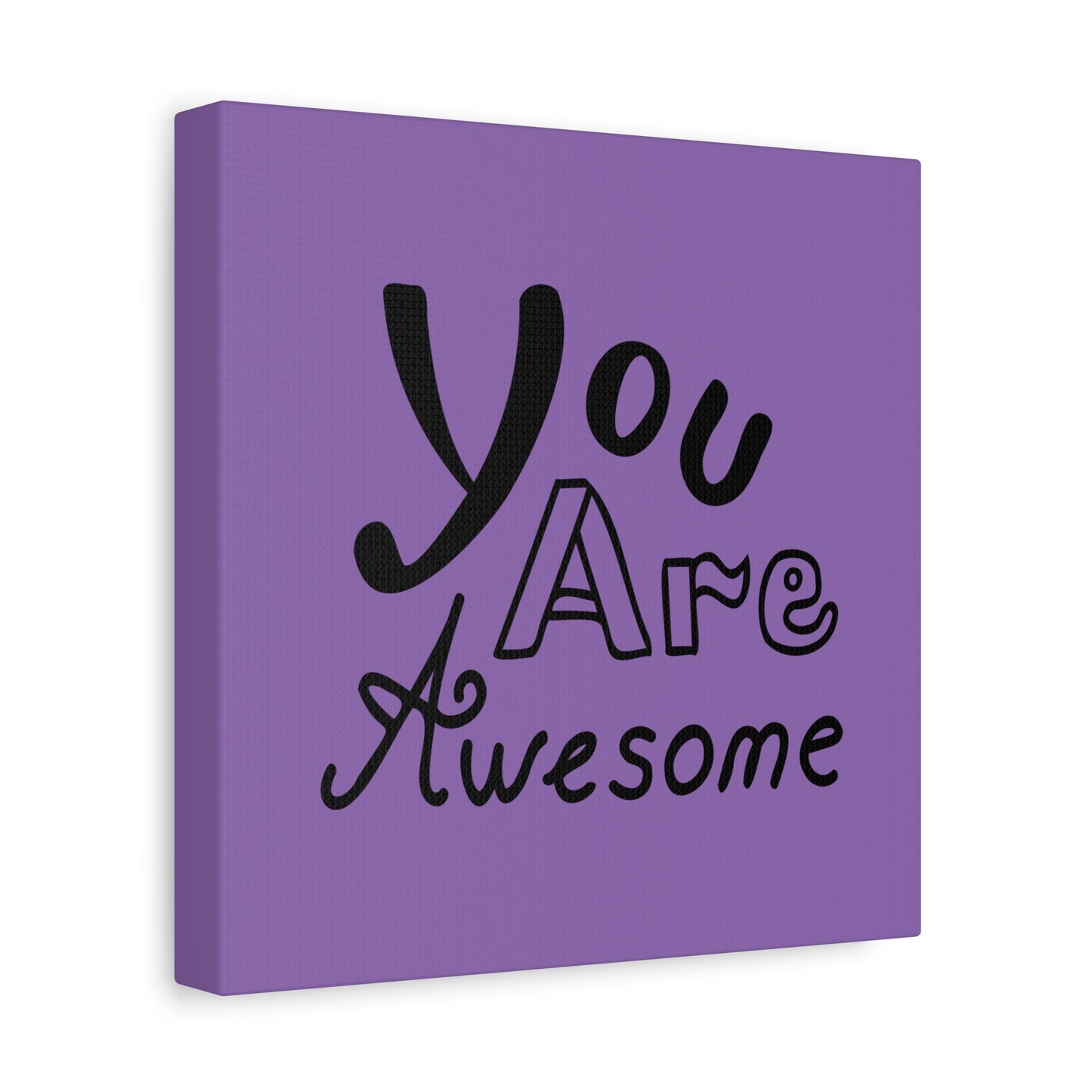 You Are Awesome Matte Canvas, Stretched, 1.25"
