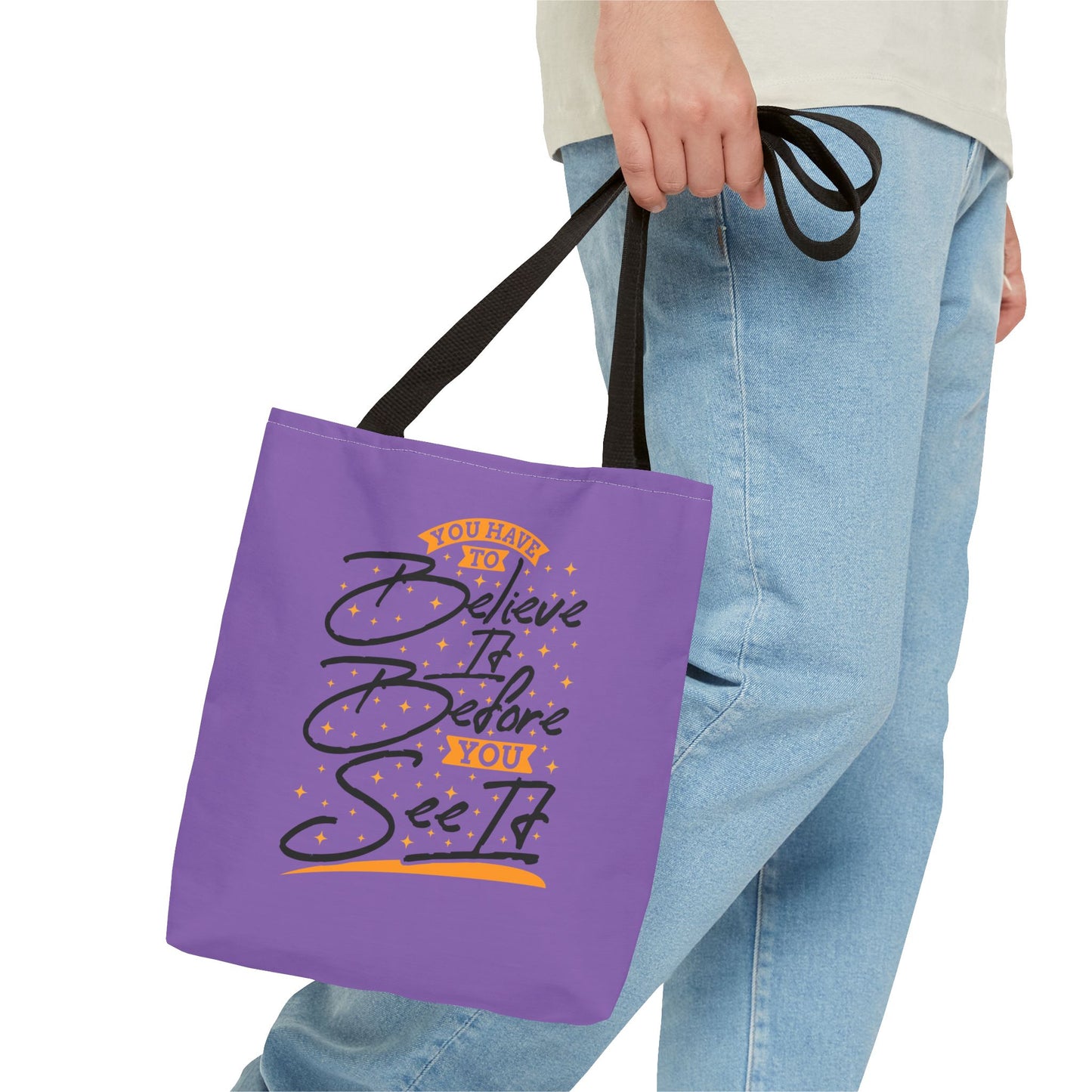 You Have To Believe It Before You See It Tote Bag (AOP)