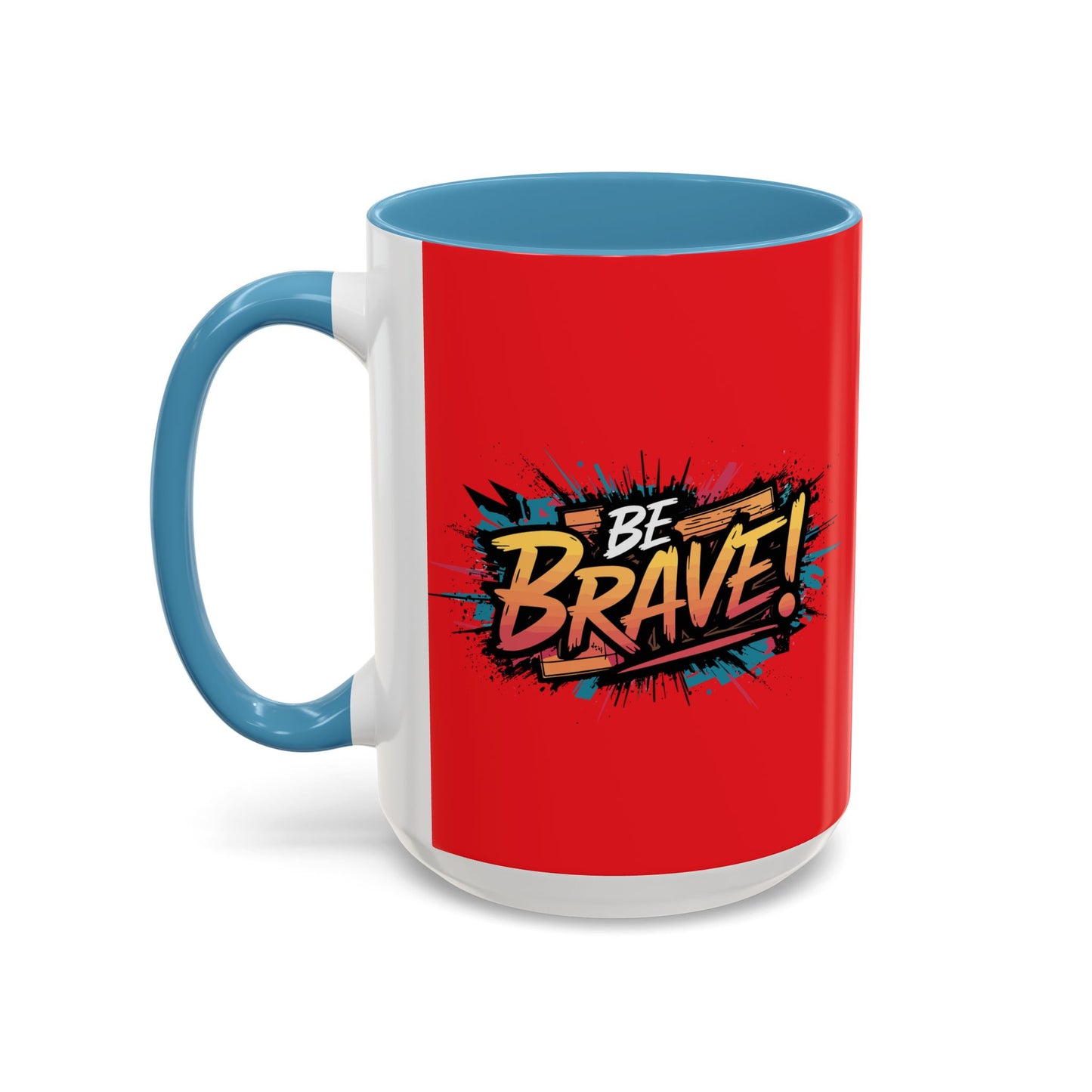 Be Brave!Be Brave! Accent Coffee Mug (11, 15oz)
