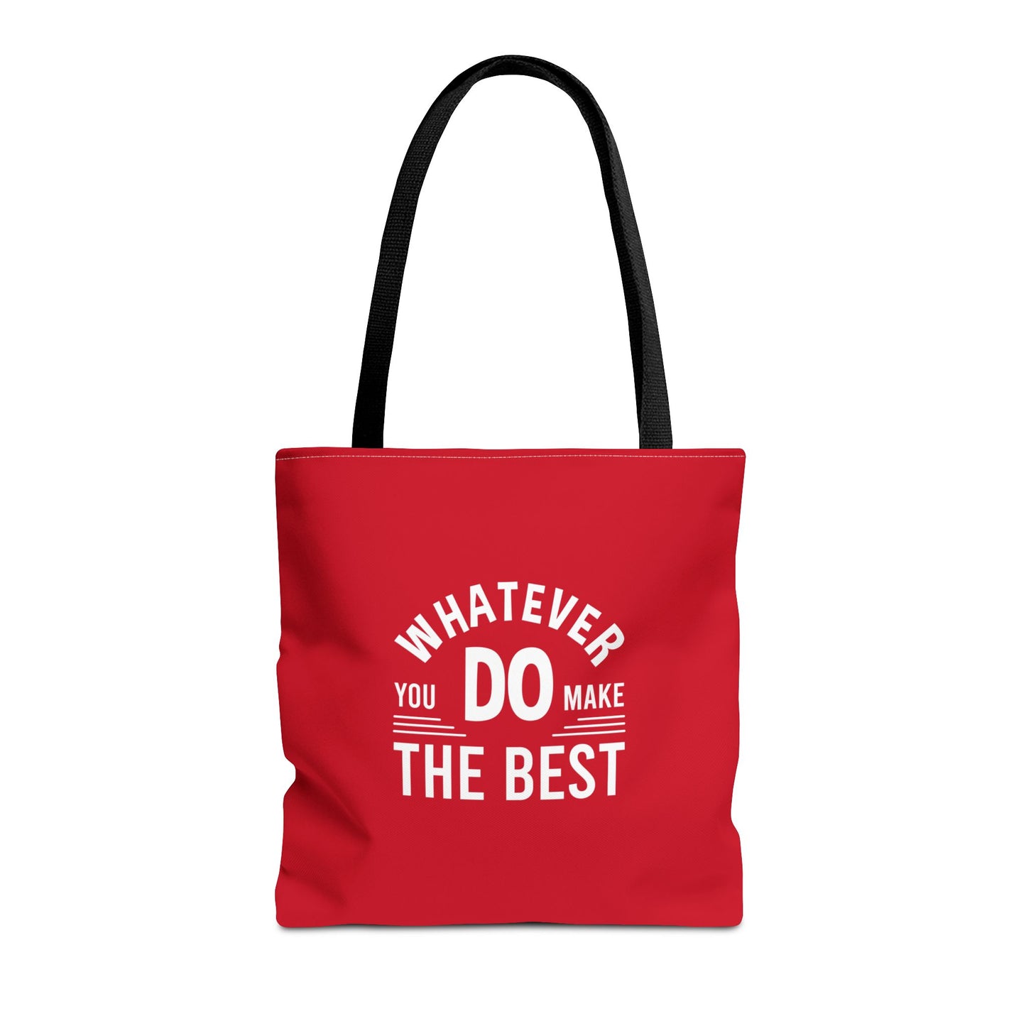 Whatever You Do Make The Best Tote Bag (AOP)