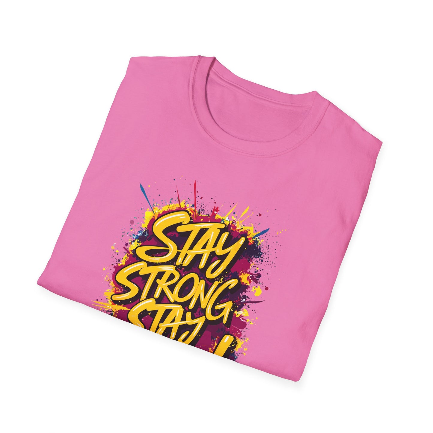 Stay Strong Stay Positive! Unisex Softstyle T-Shirt