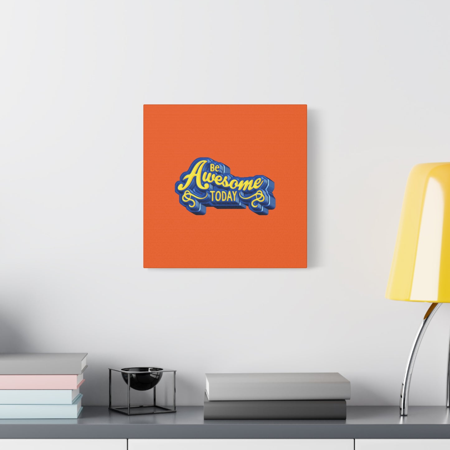 Be Awesome Today Matte Canvas, Stretched, 1.25"
