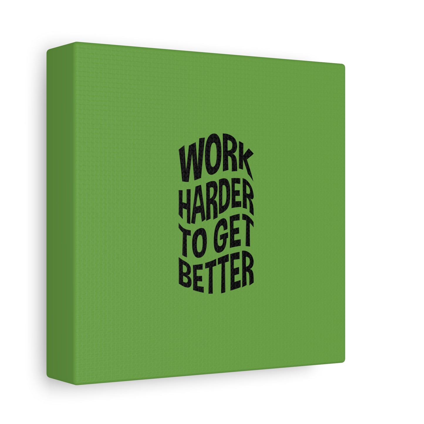 Work Harder To Get Better Matte Canvas, Stretched, 1.25"