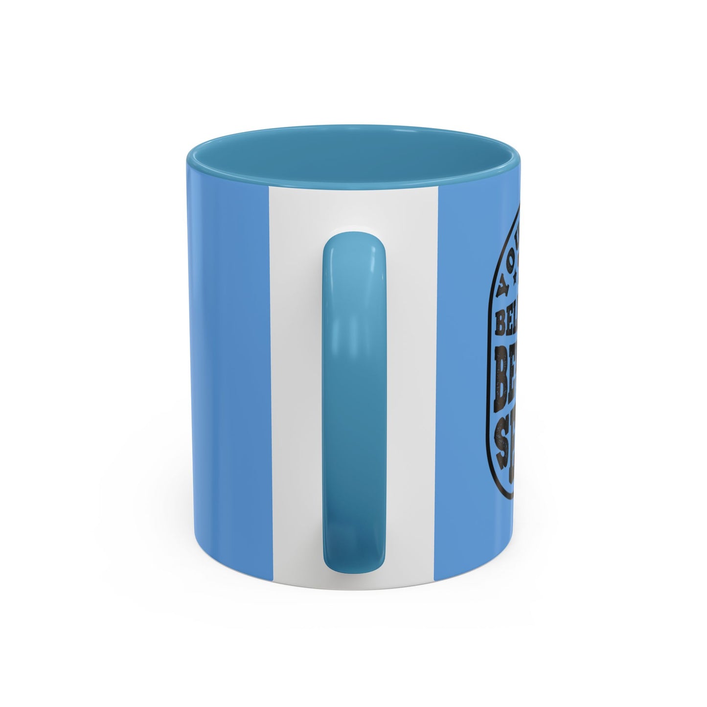 You Have To Believe It Before You See It Accent Coffee Mug (11, 15oz)