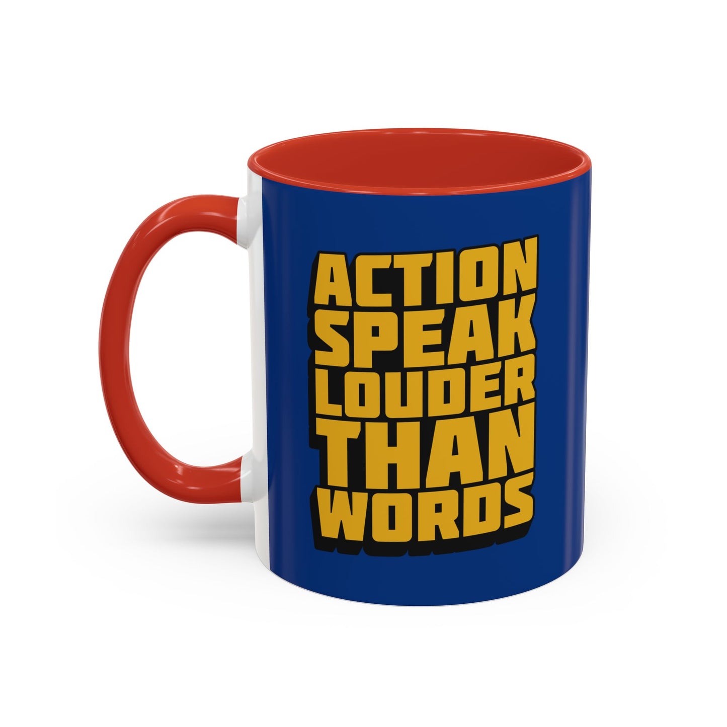 Action Speak Louder Than Words Accent Coffee Mug (11, 15oz)