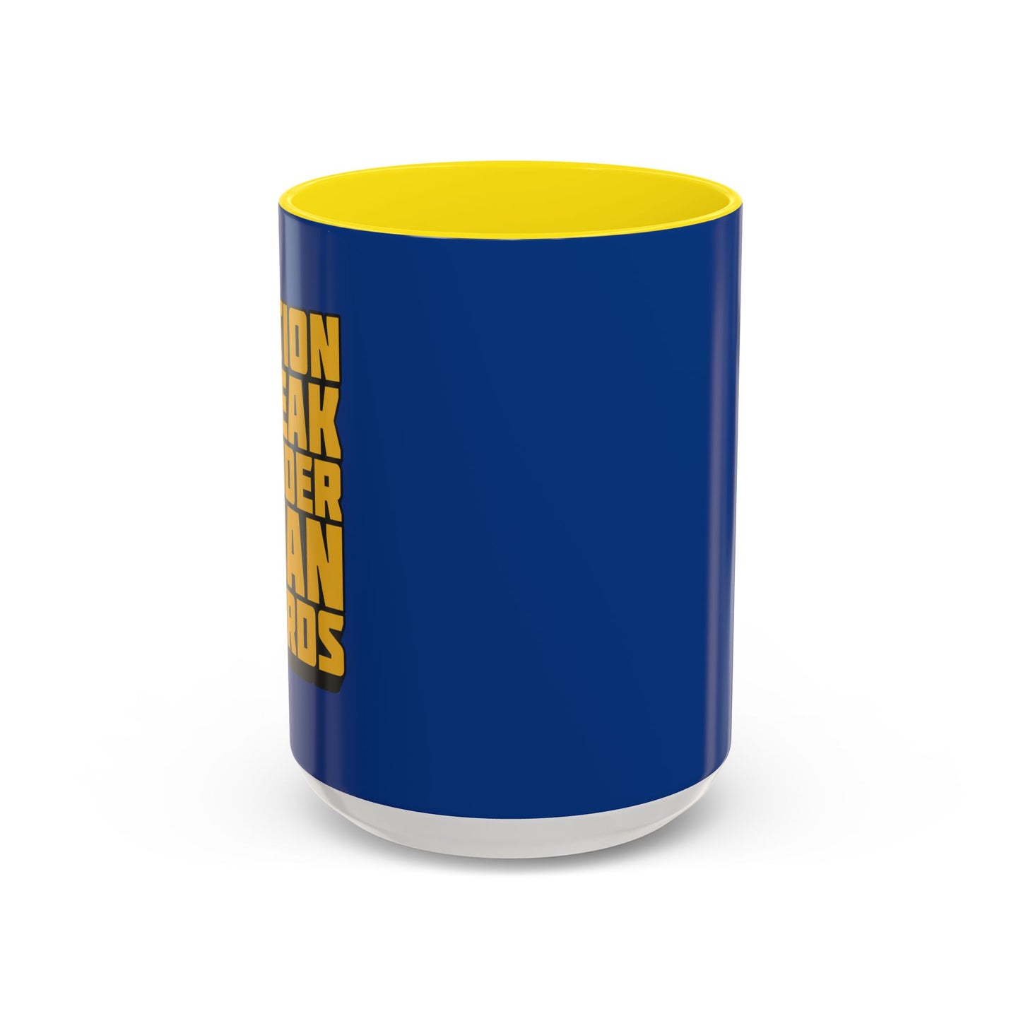 Action Speak Louder Than Words Accent Coffee Mug (11, 15oz)