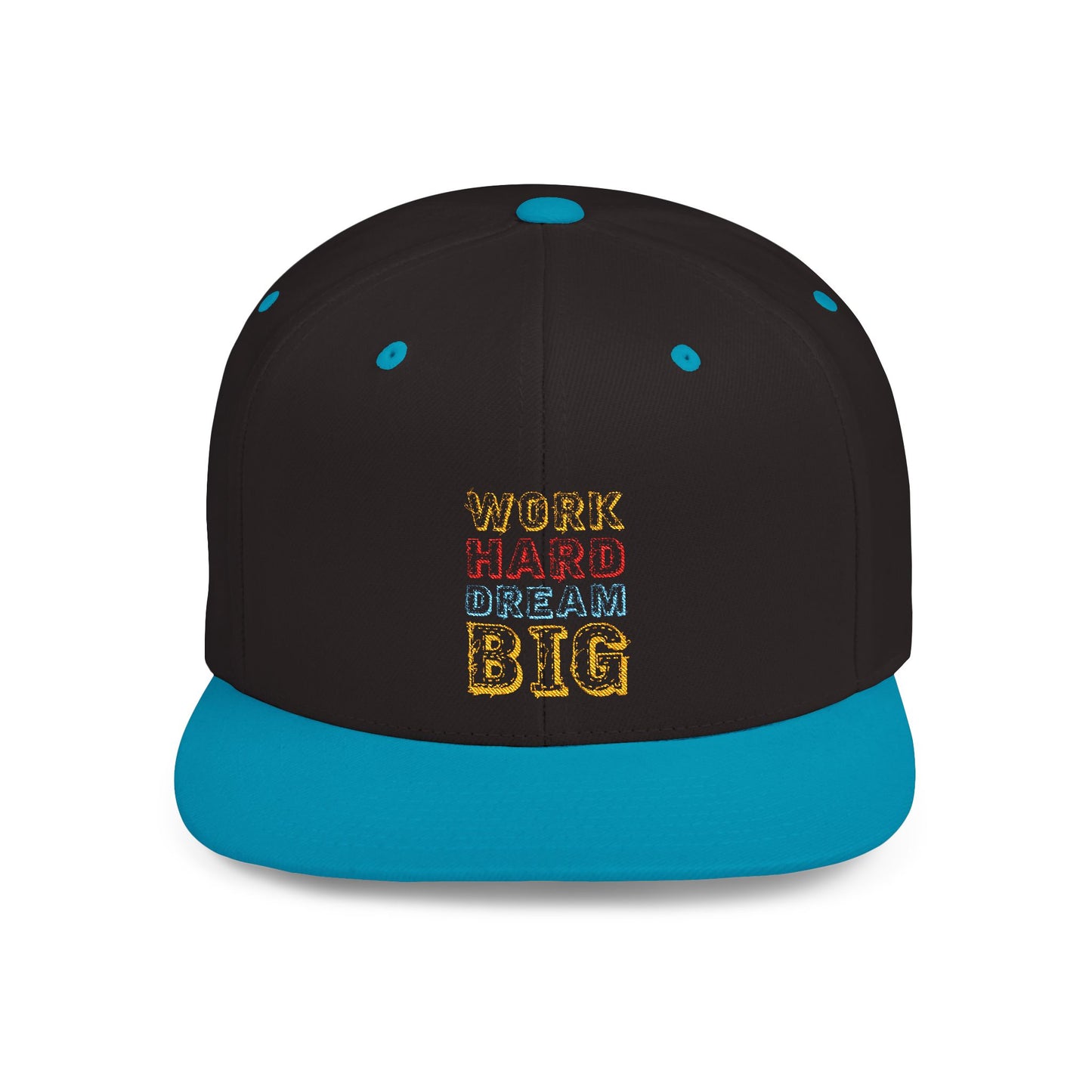 Work Hard Dream Big Flat Bill Snapback
