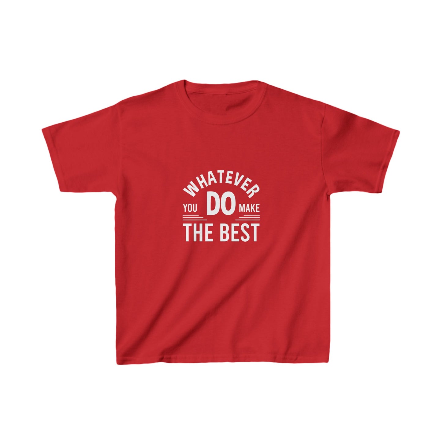 Whatever You Do Make The Best Kids Heavy Cotton™ Tee