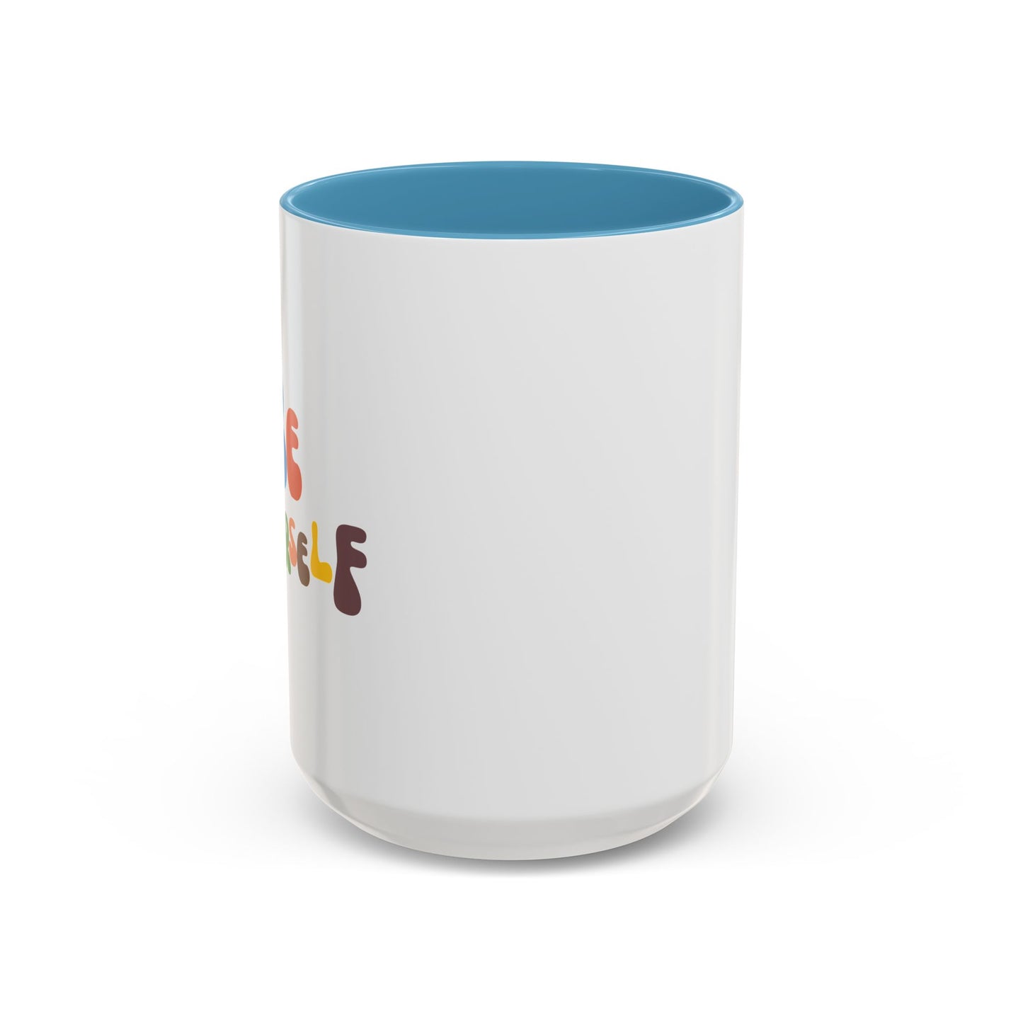 Be Yourself Accent Coffee Mug (11, 15oz)