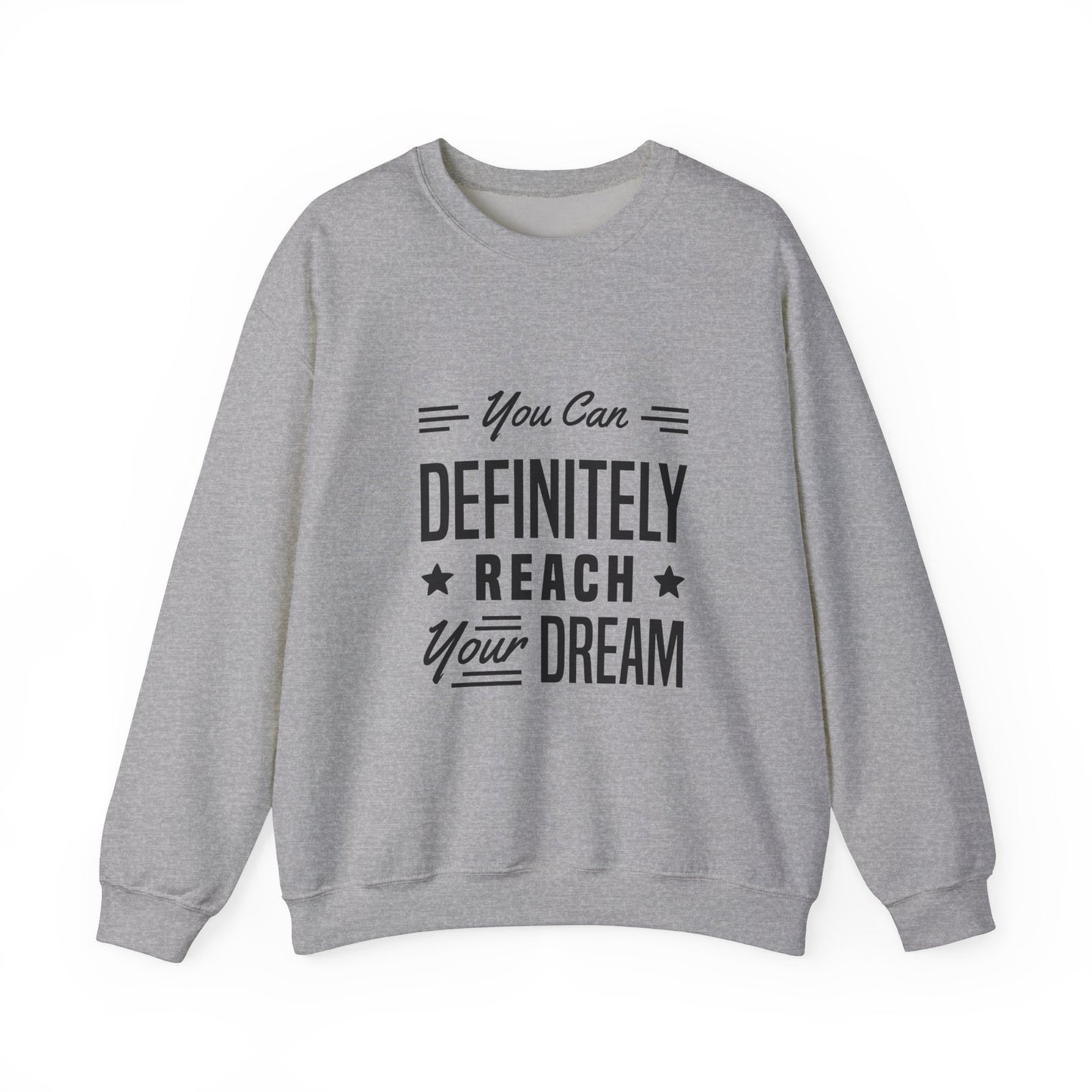 You Can Definitely Reach Your Dream Unisex Heavy Blend™ Crewneck Sweatshirt