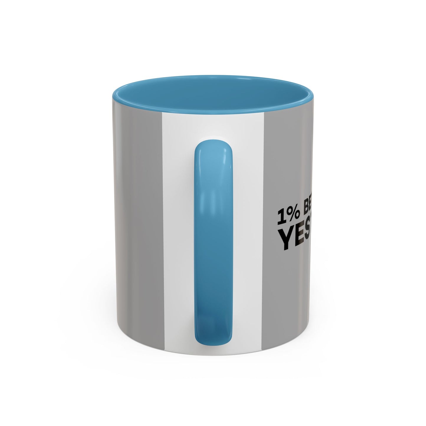 1% Better Than Yesterday Accent Coffee Mug (11, 15oz)