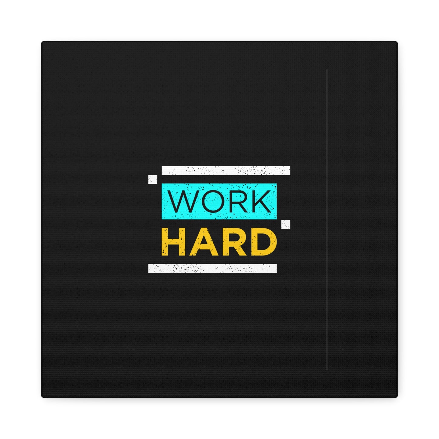 Work Hard Matte Canvas, Stretched, 1.25"