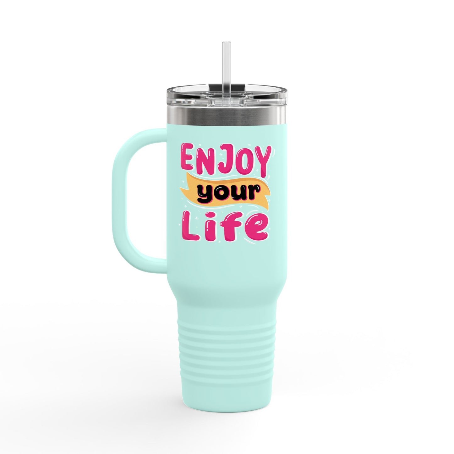 Enjoy Your Life Insulated Travel Mug, 40oz