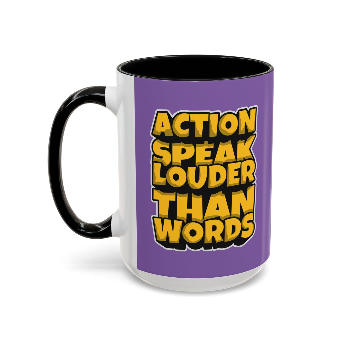Action Speak Louder Than Words Accent Coffee Mug (11, 15oz)