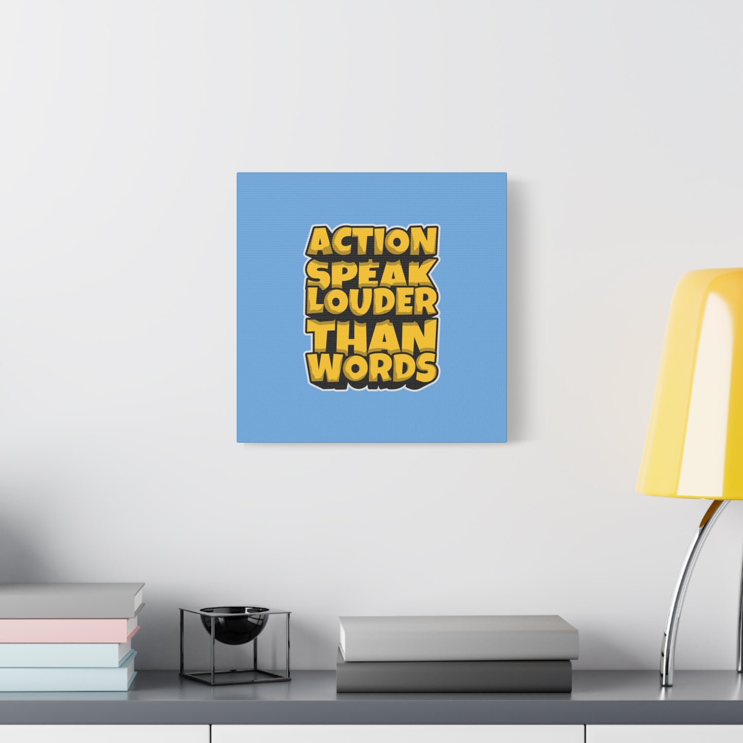 Action Speak Louder Than Words Matte Canvas, Stretched, 1.25"