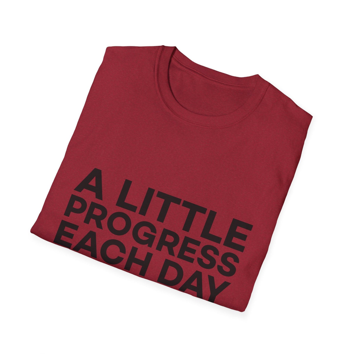 A Little Progress Each Day Adds Up To Big Results! Unisex Softstyle T-Shirt