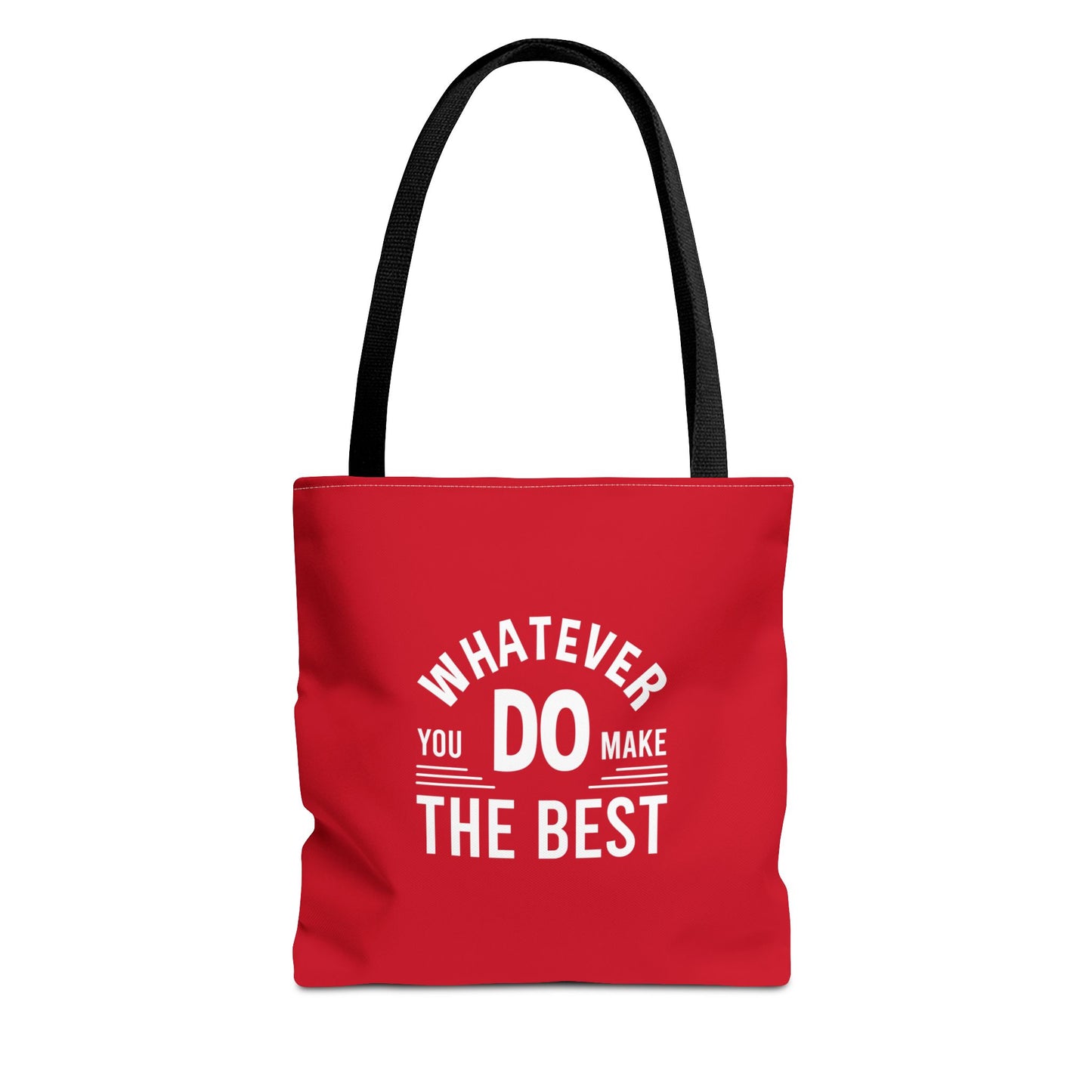 Whatever You Do Make The Best Tote Bag (AOP)