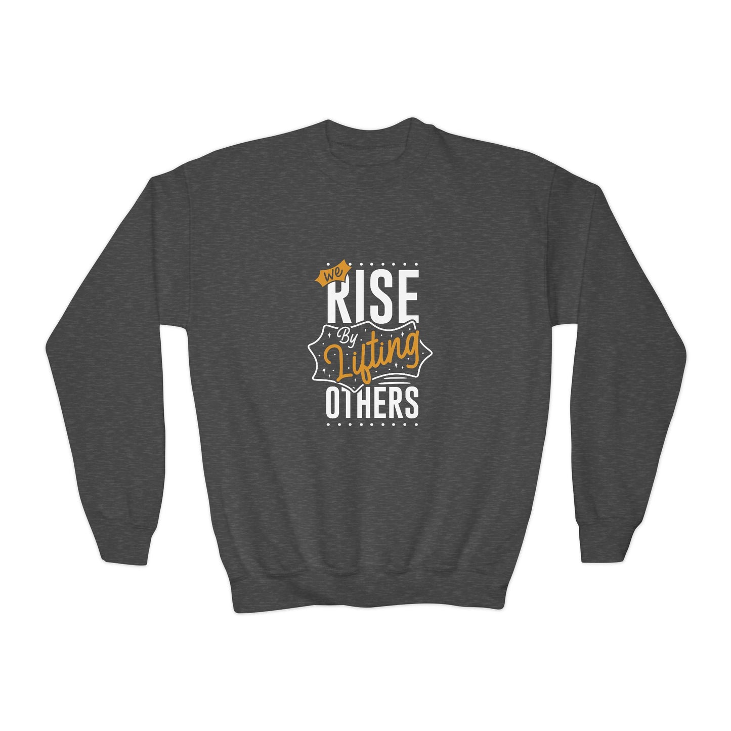 We Rise By Lifting Others Youth Crewneck Sweatshirt