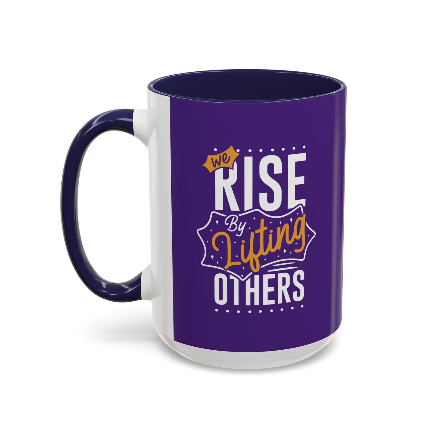 We Rise By Lifting Others Accent Coffee Mug (11, 15oz)