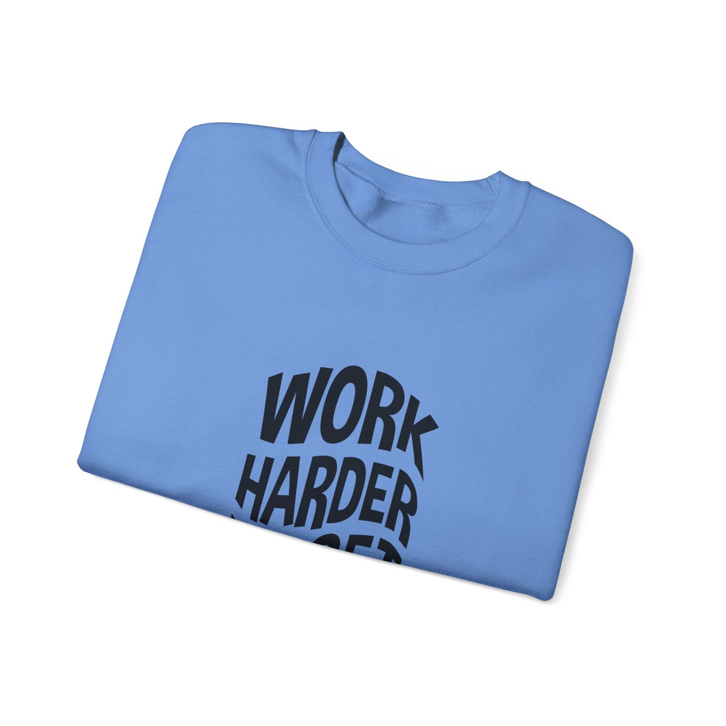 Work Harder To Get Better Unisex Heavy Blend™ Crewneck Sweatshirt