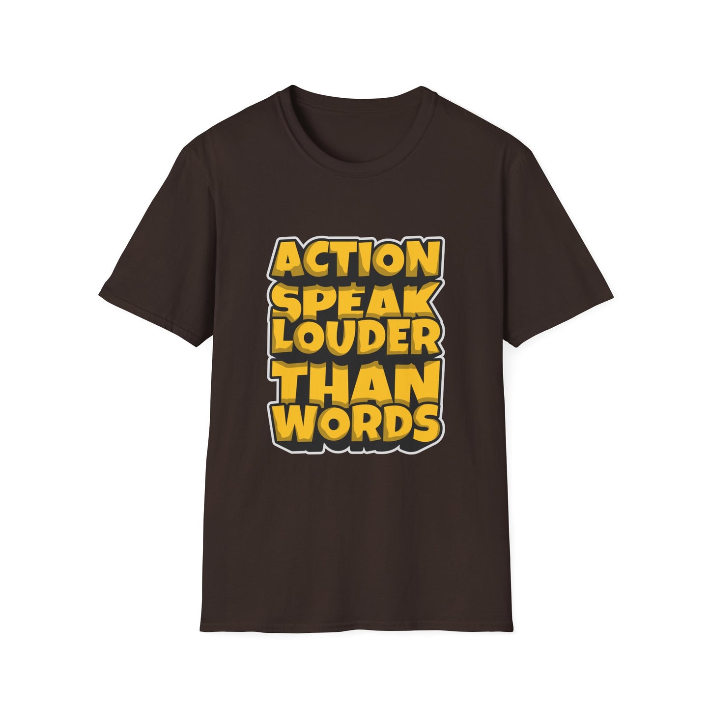 Action Speak Louder Than Words Unisex Softstyle T-Shirt