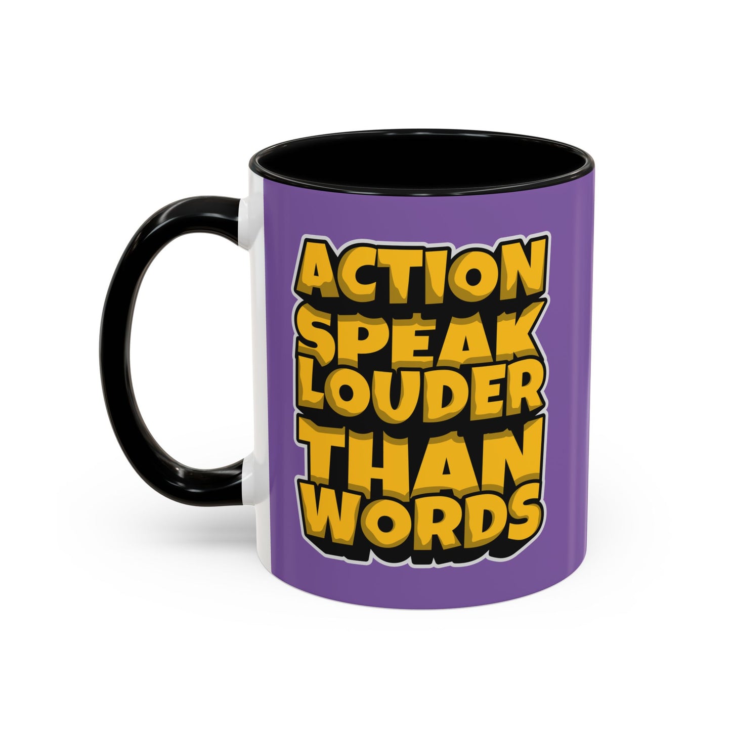 Action Speak Louder Than Words Accent Coffee Mug (11, 15oz)