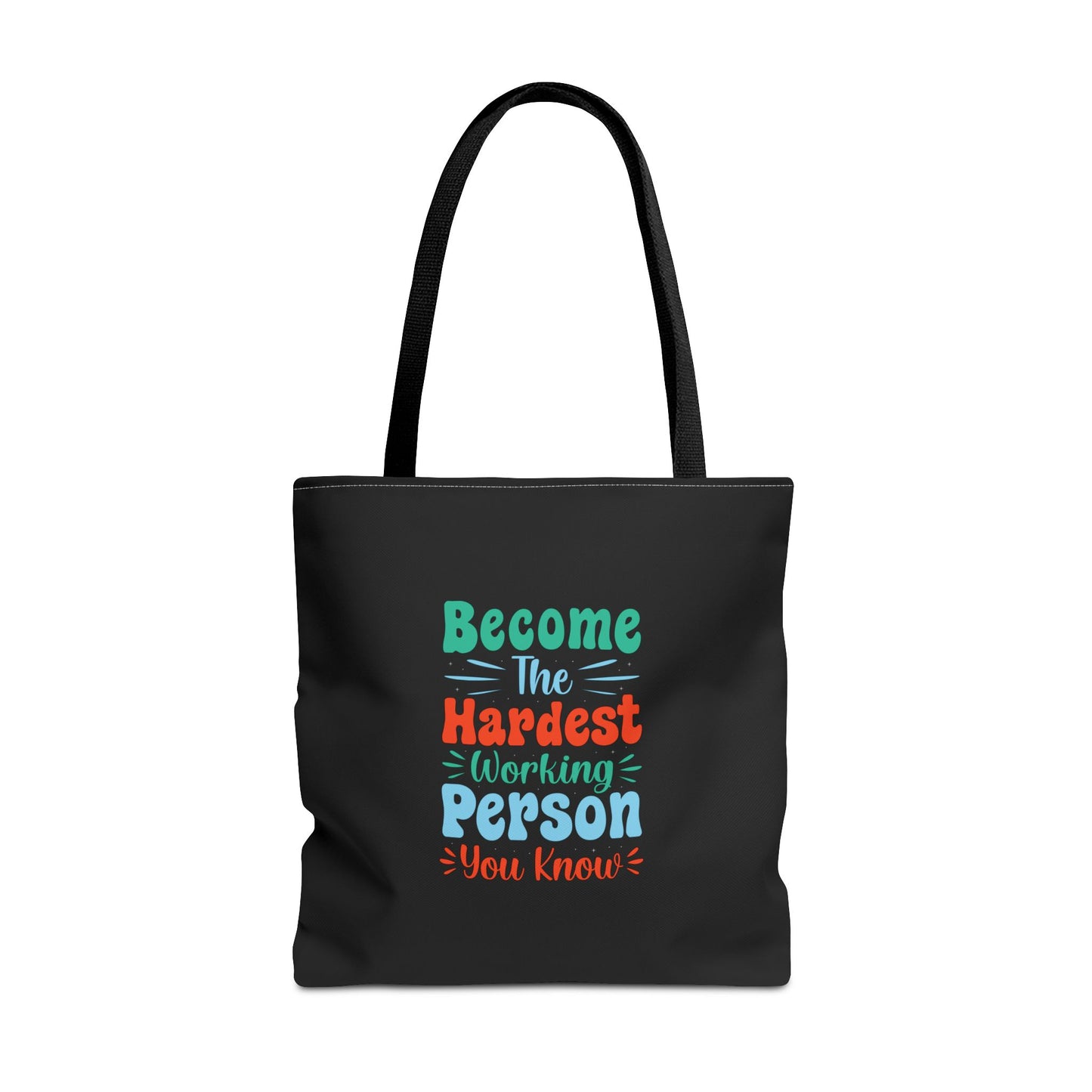 Become The Hardest Working Person You Known Tote Bag (AOP)