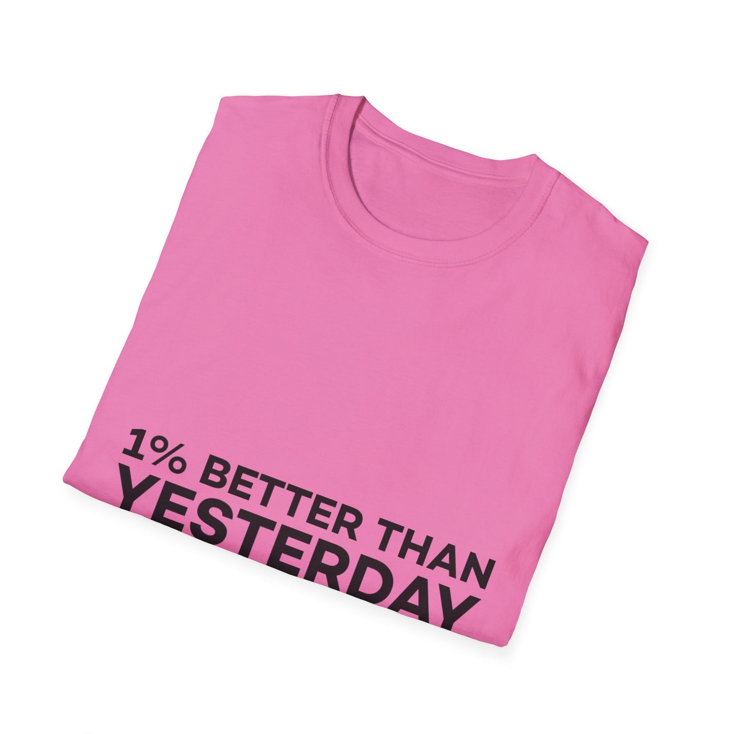 1% Better Than Yesterday Unisex Softstyle T-Shirt