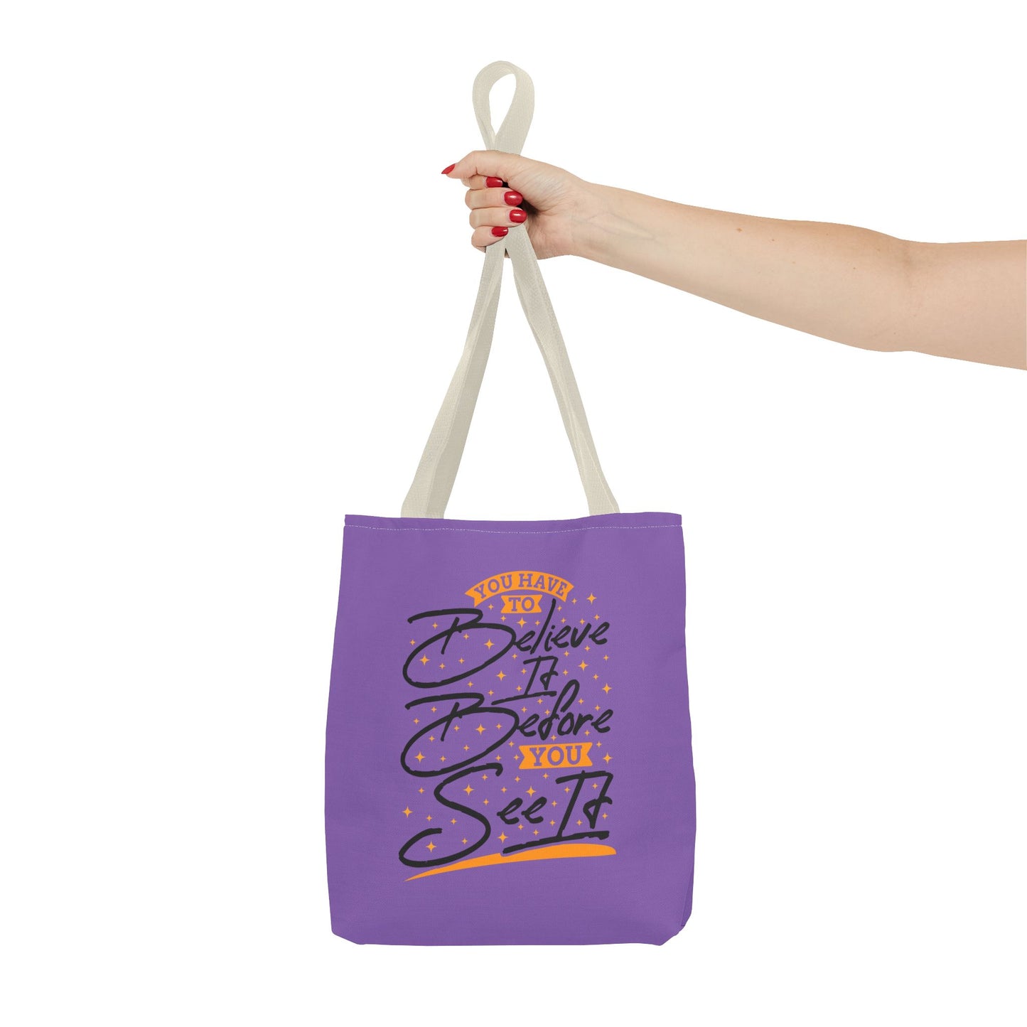 You Have To Believe It Before You See It Tote Bag (AOP)
