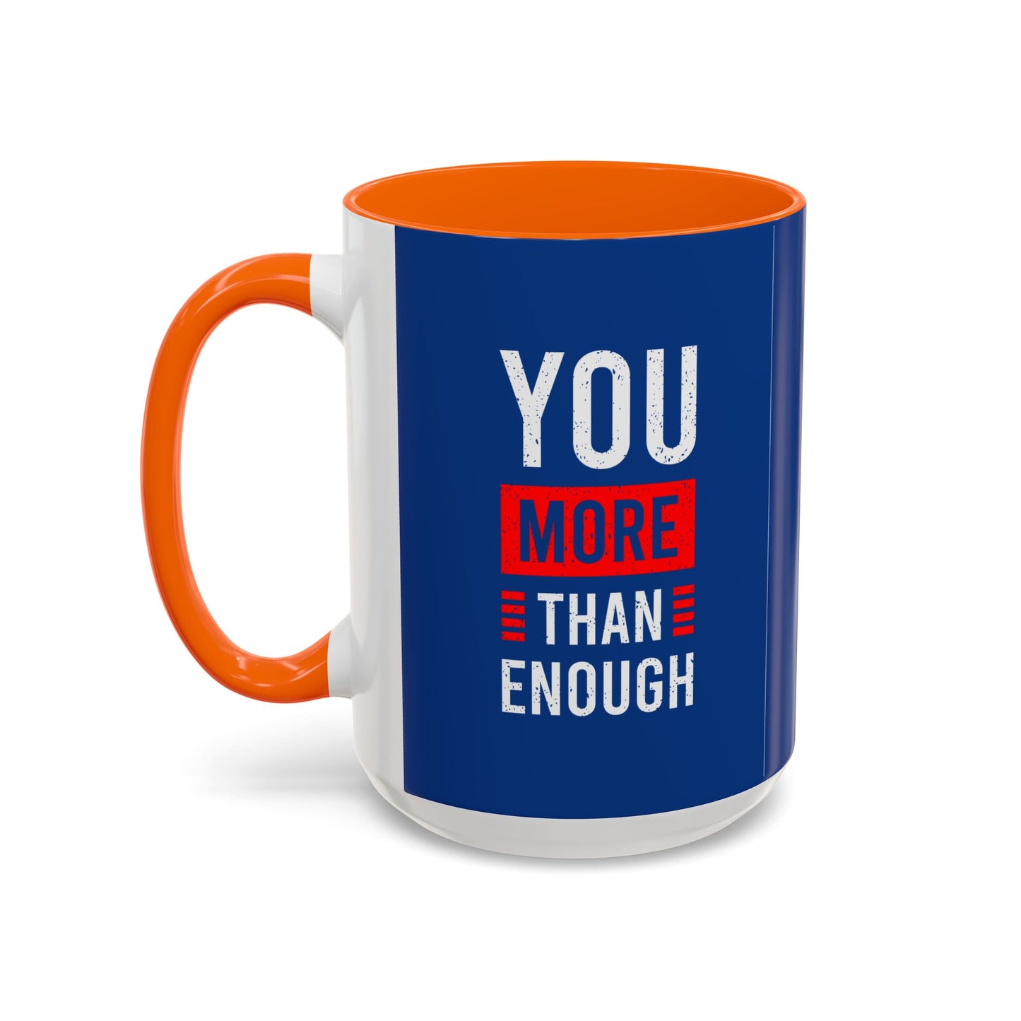 You More Than Enough Accent Coffee Mug (11, 15oz)