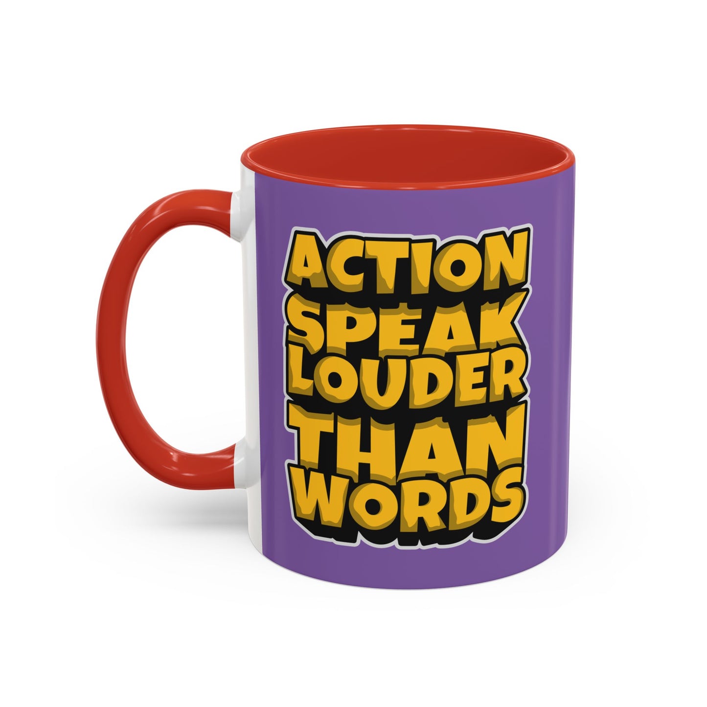 Action Speak Louder Than Words Accent Coffee Mug (11, 15oz)