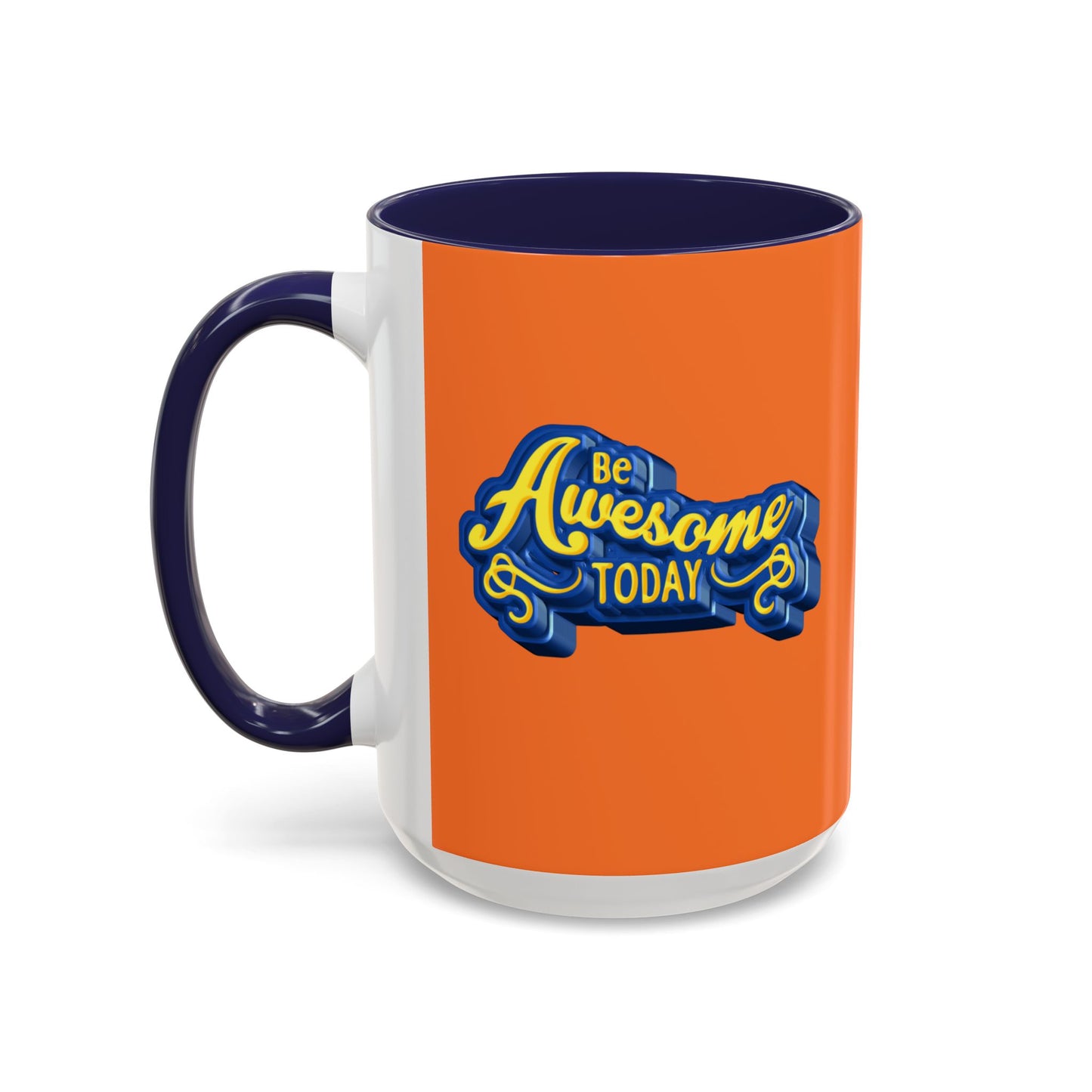 Be Awesome Today Accent Coffee Mug (11, 15oz)