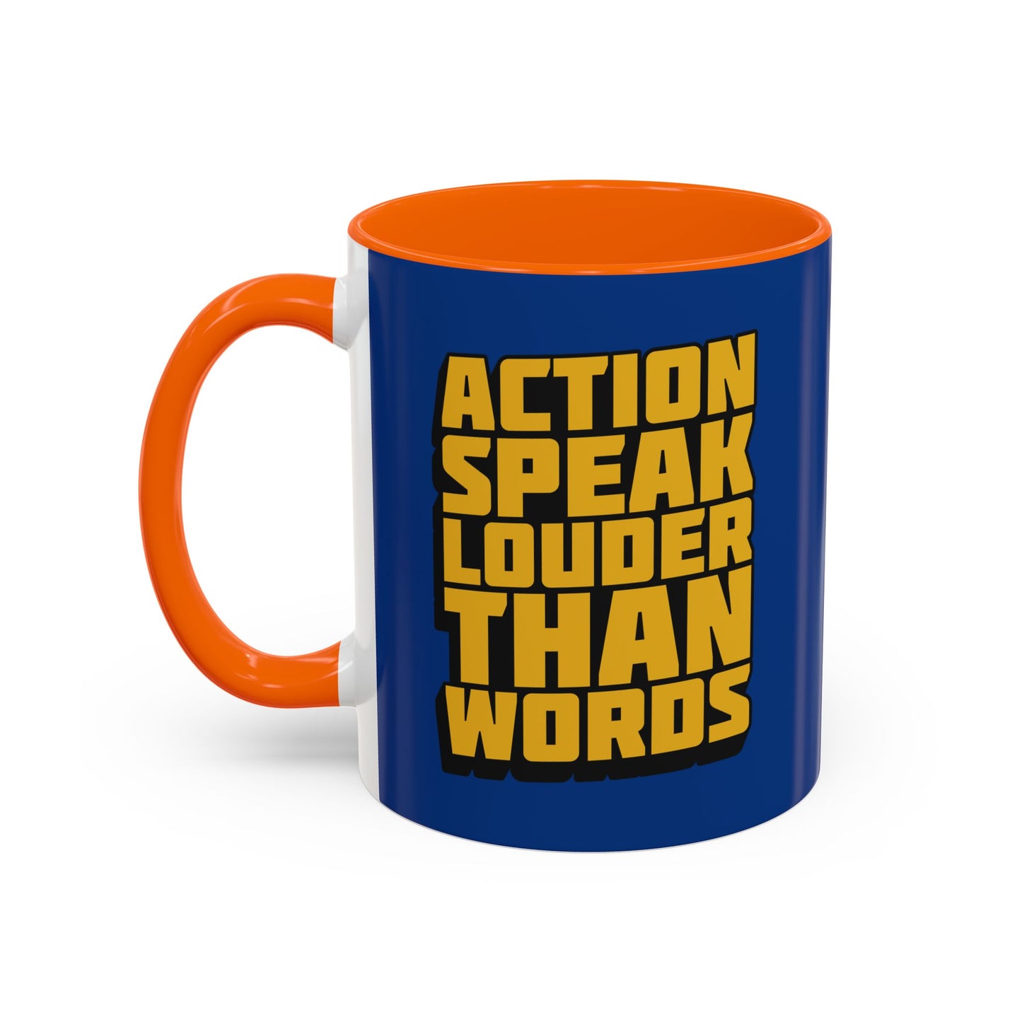 Action Speak Louder Than Words Accent Coffee Mug (11, 15oz)