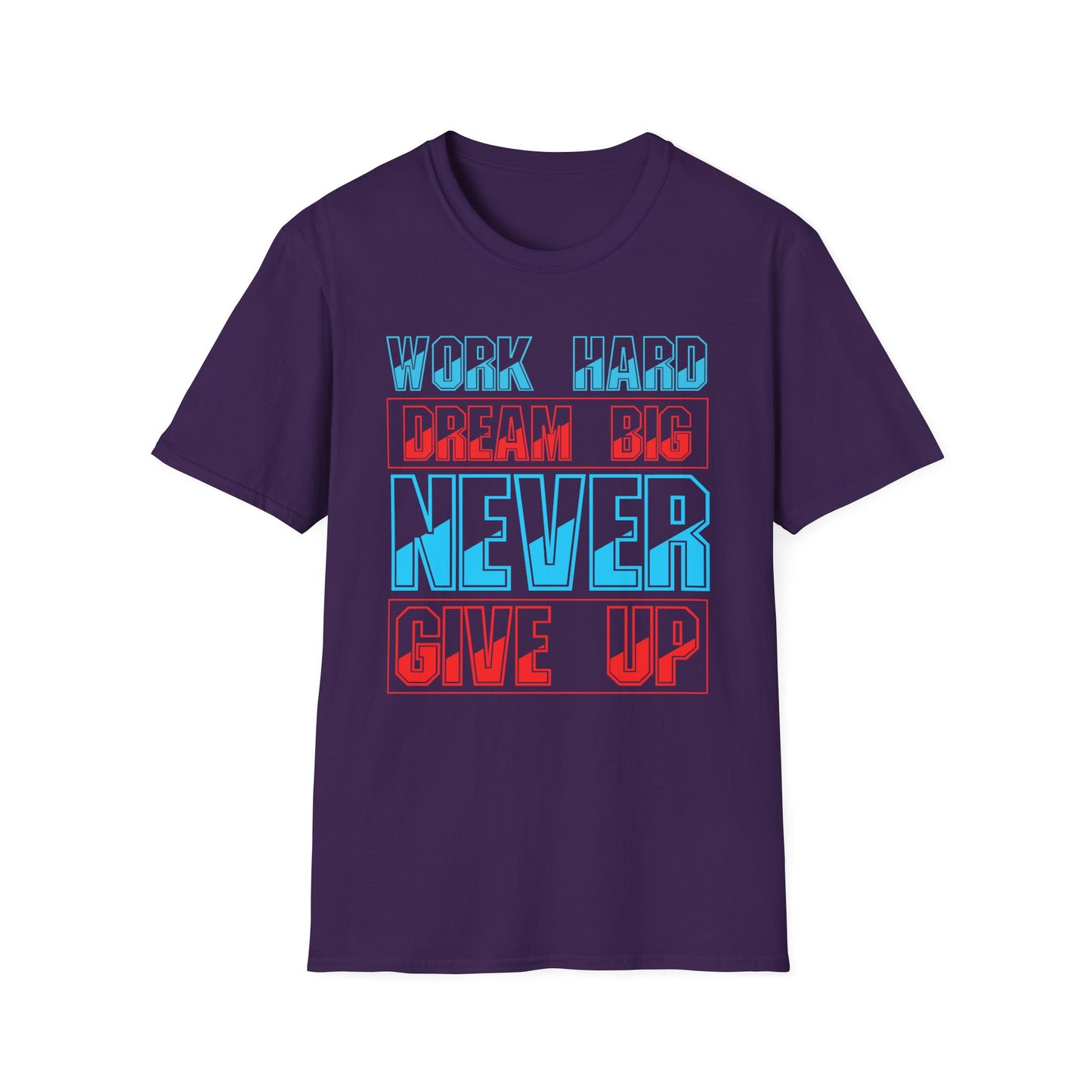 Work Hard Dream Big Never Give Up Unisex Softstyle T-Shirt